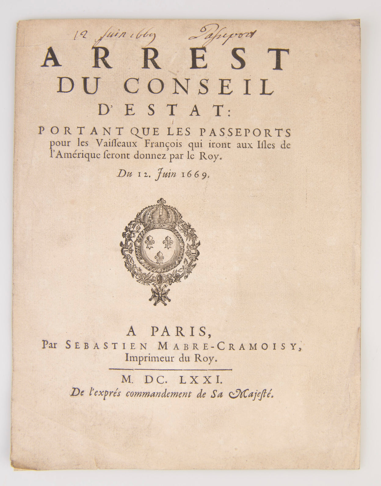 Arrest du Conseil d'Estat: Portant que les passeports pour les Vaisseaux François qui iront aux Isles de l'Amérique seront donnez par le Roy.