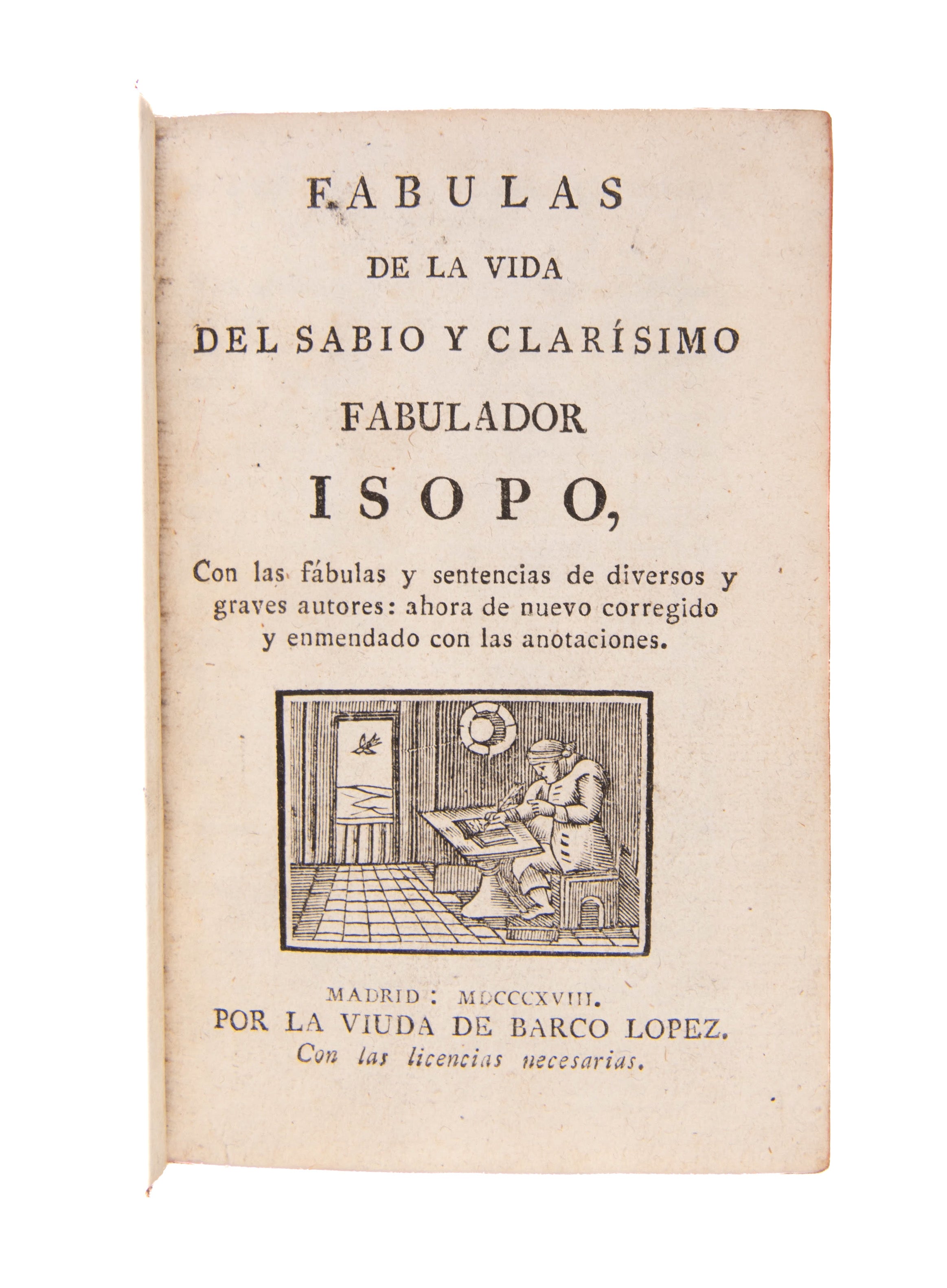 Fabulas de la vida del sabio y clarísimo fabulador Isopo. 
Madrid, widow of Barco Lopez, 1818