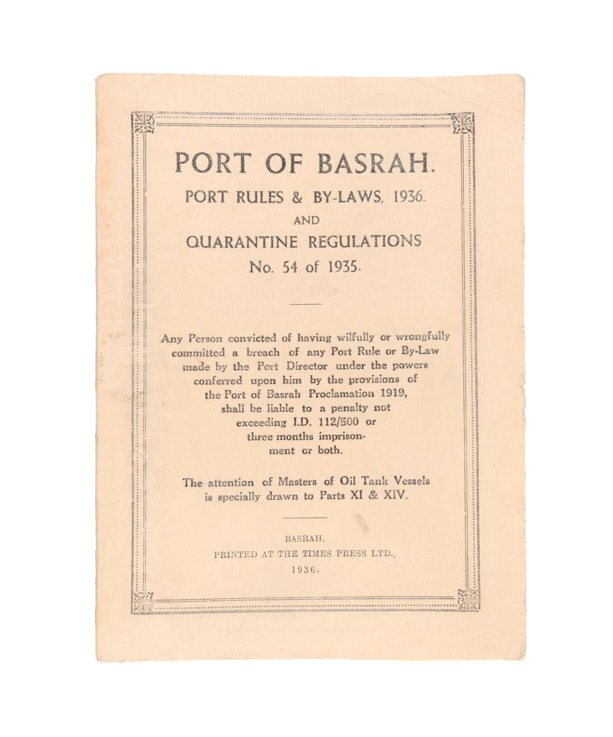 Port of Basrah. Port Rules & By-Laws, 1936. And Quarantine Regulations No.54 of 1935.
