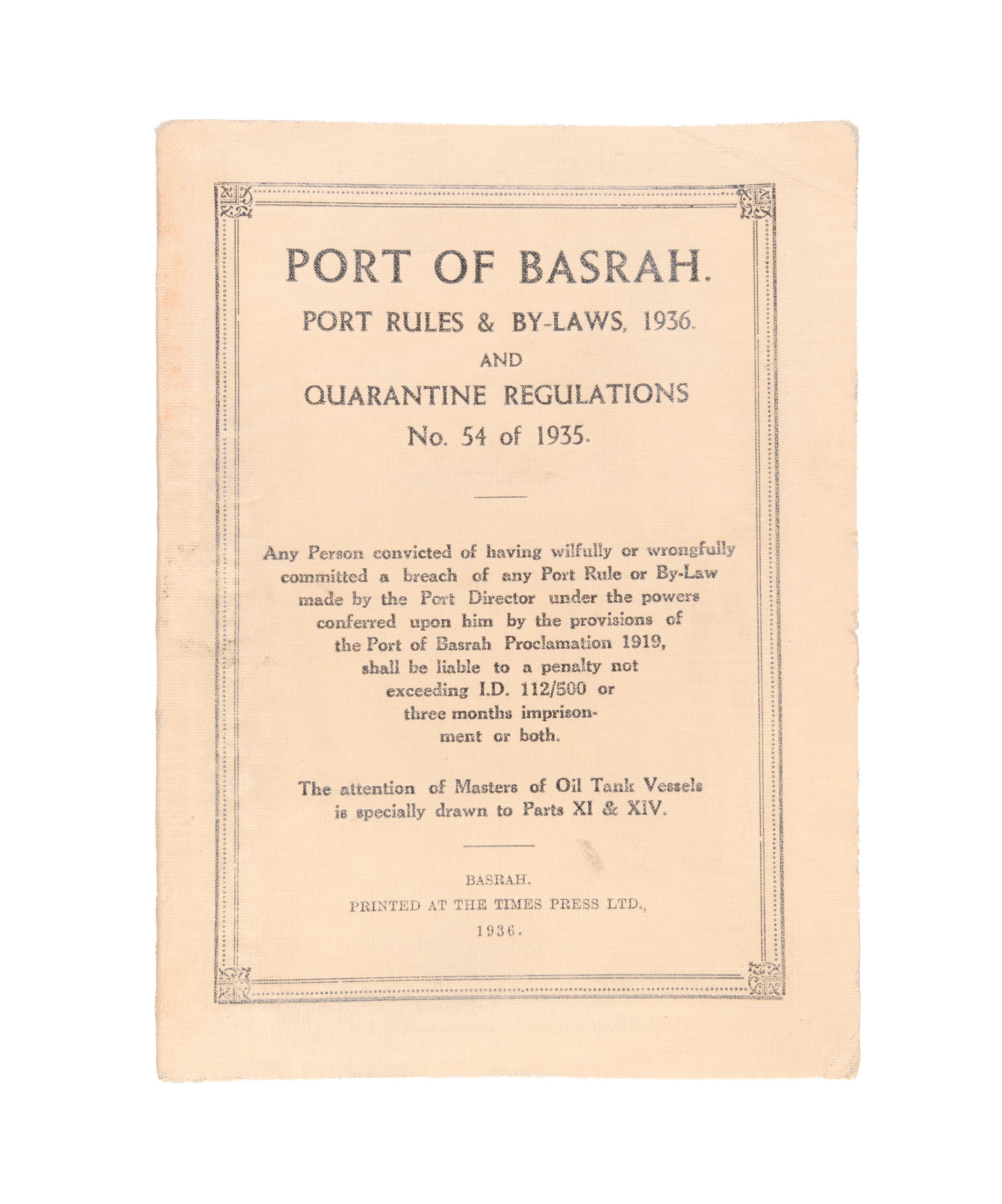 Port of Basrah. Port Rules & By-Laws, 1936. And Quarantine Regulations No.54 of 1935.