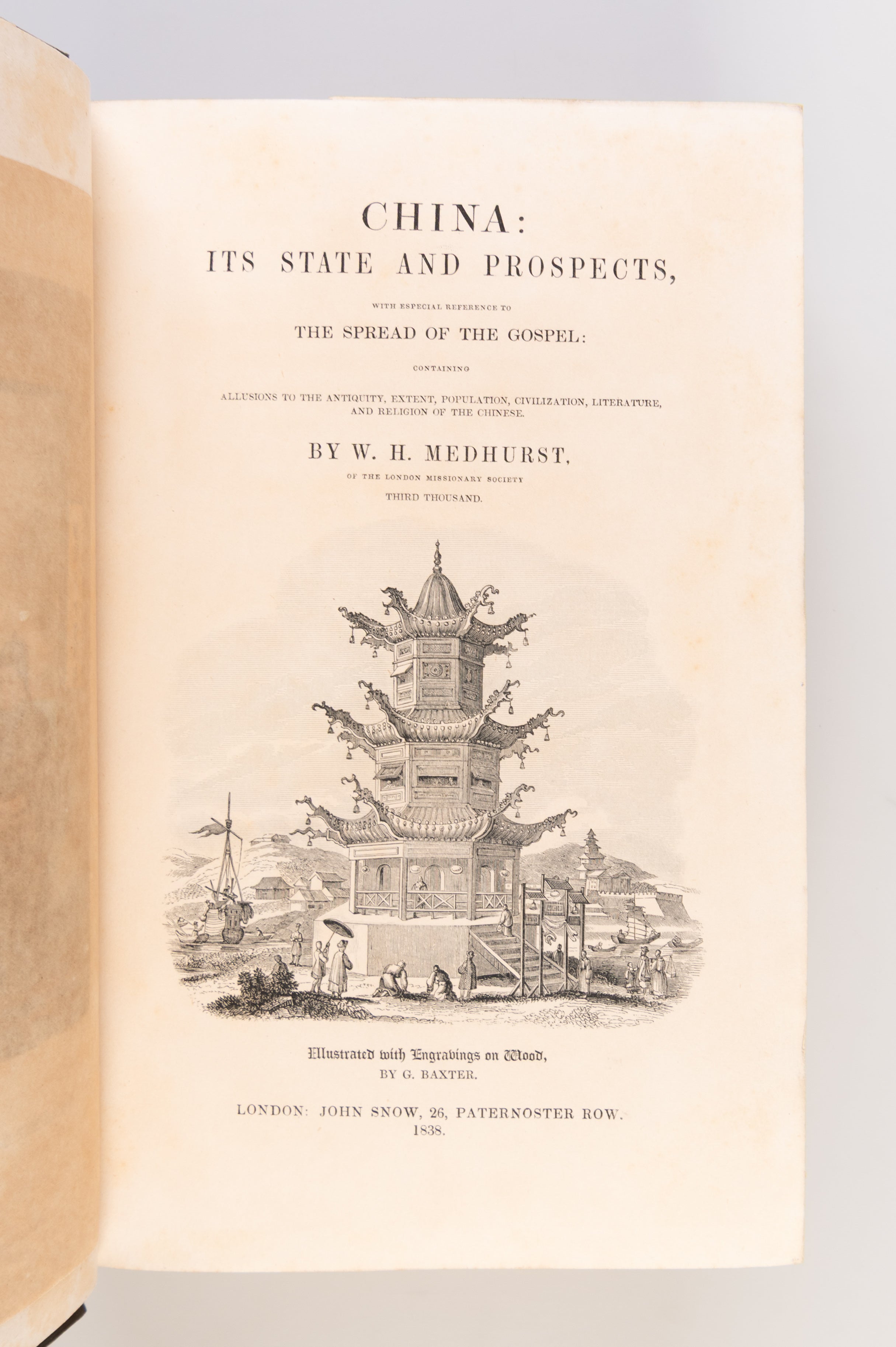 China: Its State and Prospects, with especial Reference to the spread of the Gospel: containing Allusions to the Antiquity, Extent, Population, Civilization, Literature, and Religion of the Chinese.