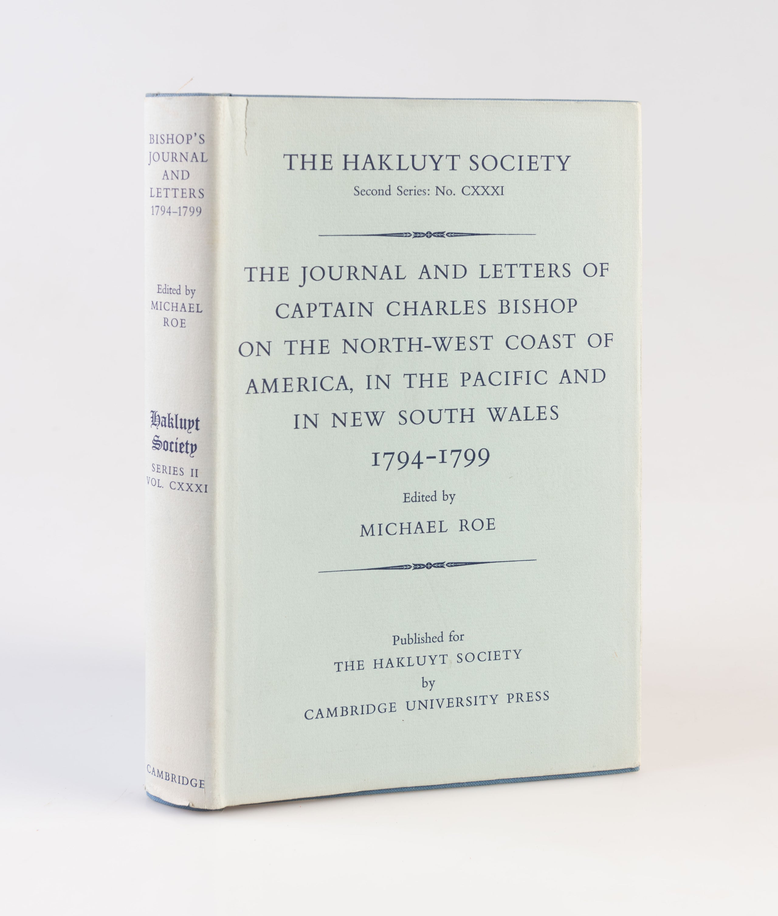 The Journal and Letters of Captain Charles Bishop on the North-West Coast of America, in the Pacific and in New South Wales 1794-1799.