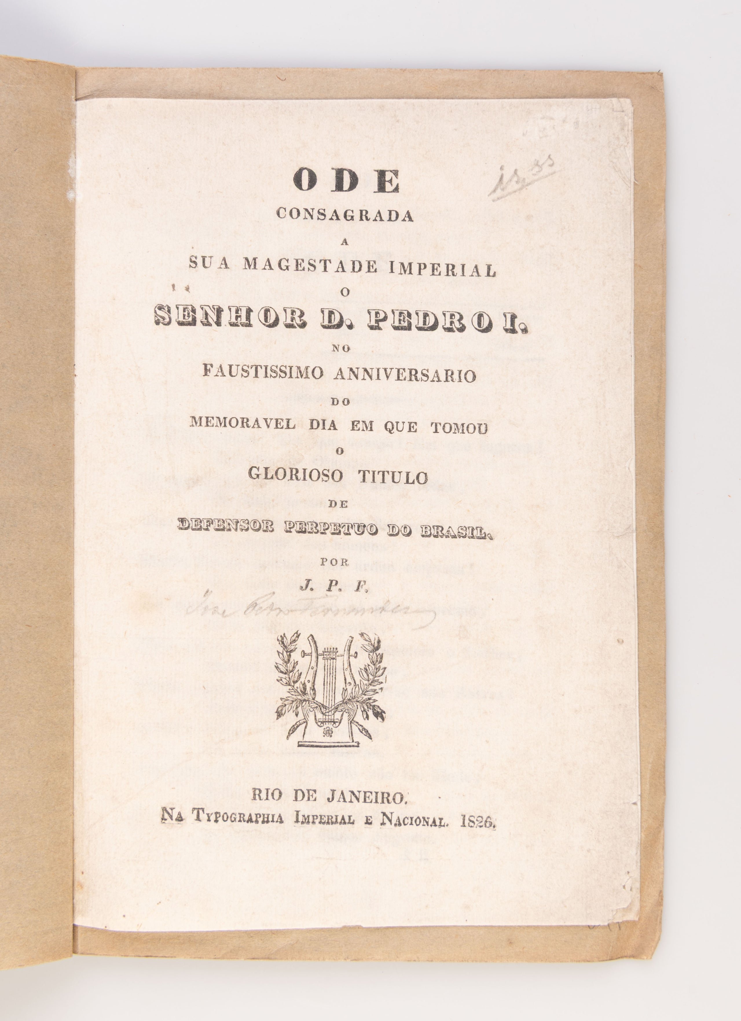 Ode consagrada a sua magestade imperial o Senhor D. Pedro I. no faustissimo anniversario do memoravel dia em que tomou o glorioso titulo de Defensor perpetuo do Brasil.