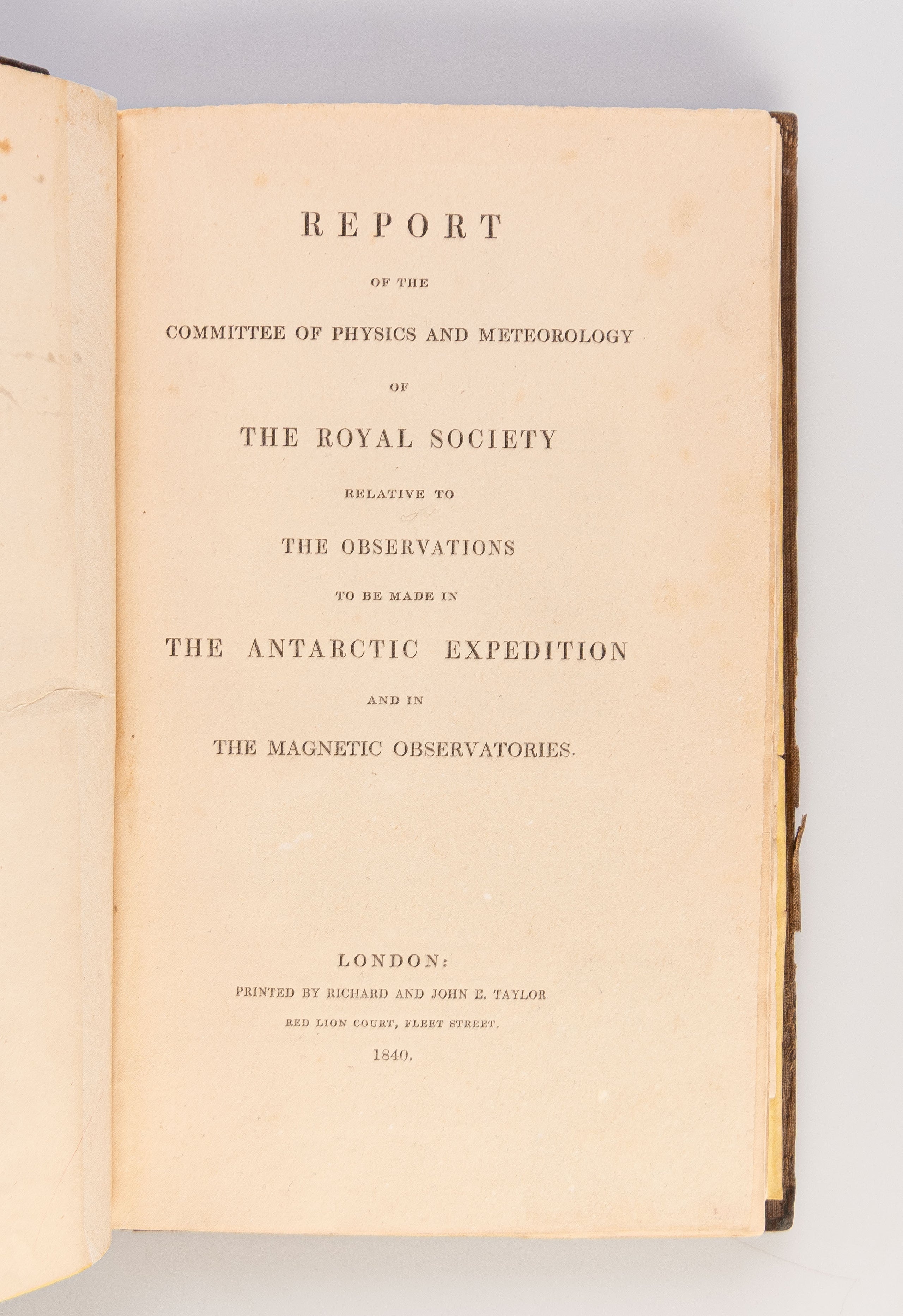 Report of the Committee of Physics and Meteorology of the Royal Society relative the observations to be made in the Antarctic Expedition and in the Magnetic Observatories.