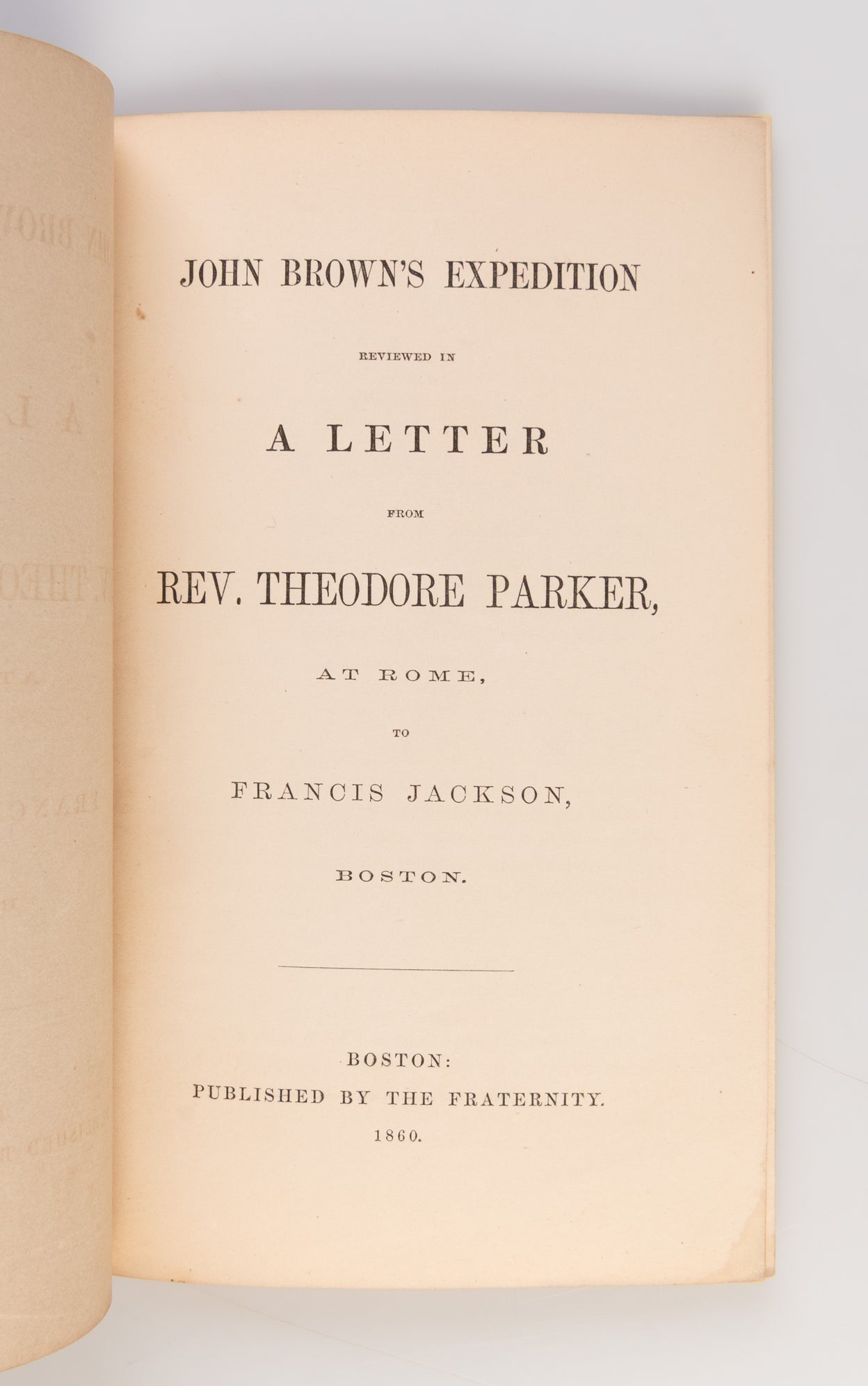 John Brown's Expedition Reviewed in a Letter from Rev. Theodore Parker, at Rome, to Francis Jackson, Boston.