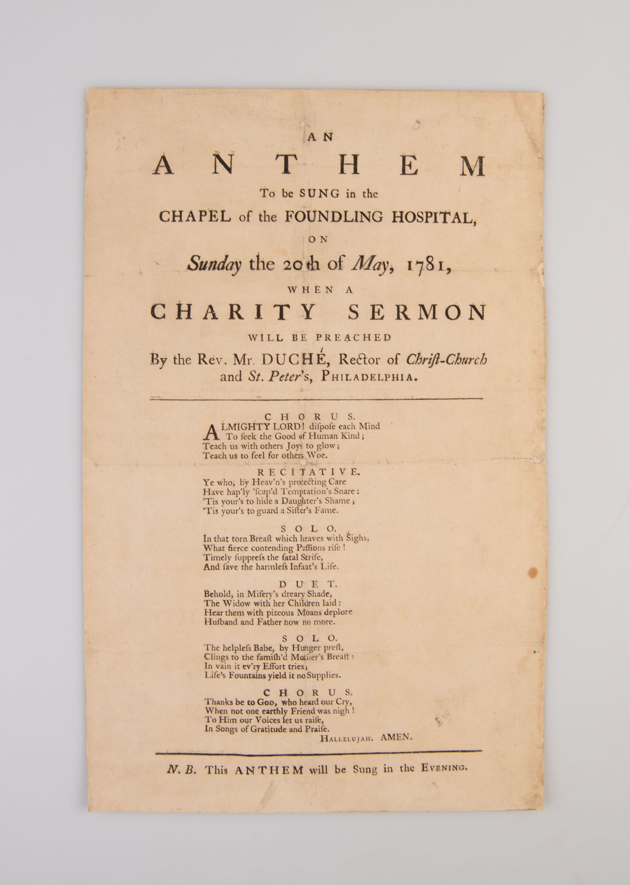 An anthem to be sung in the chapel of the Foundling Hospital, on Sunday the 20th of May, 1781, when a charity sermon will be preached by the Rev. Mr. Duché, Rector of Christ-Church and St. Peter's, Philadelphia.