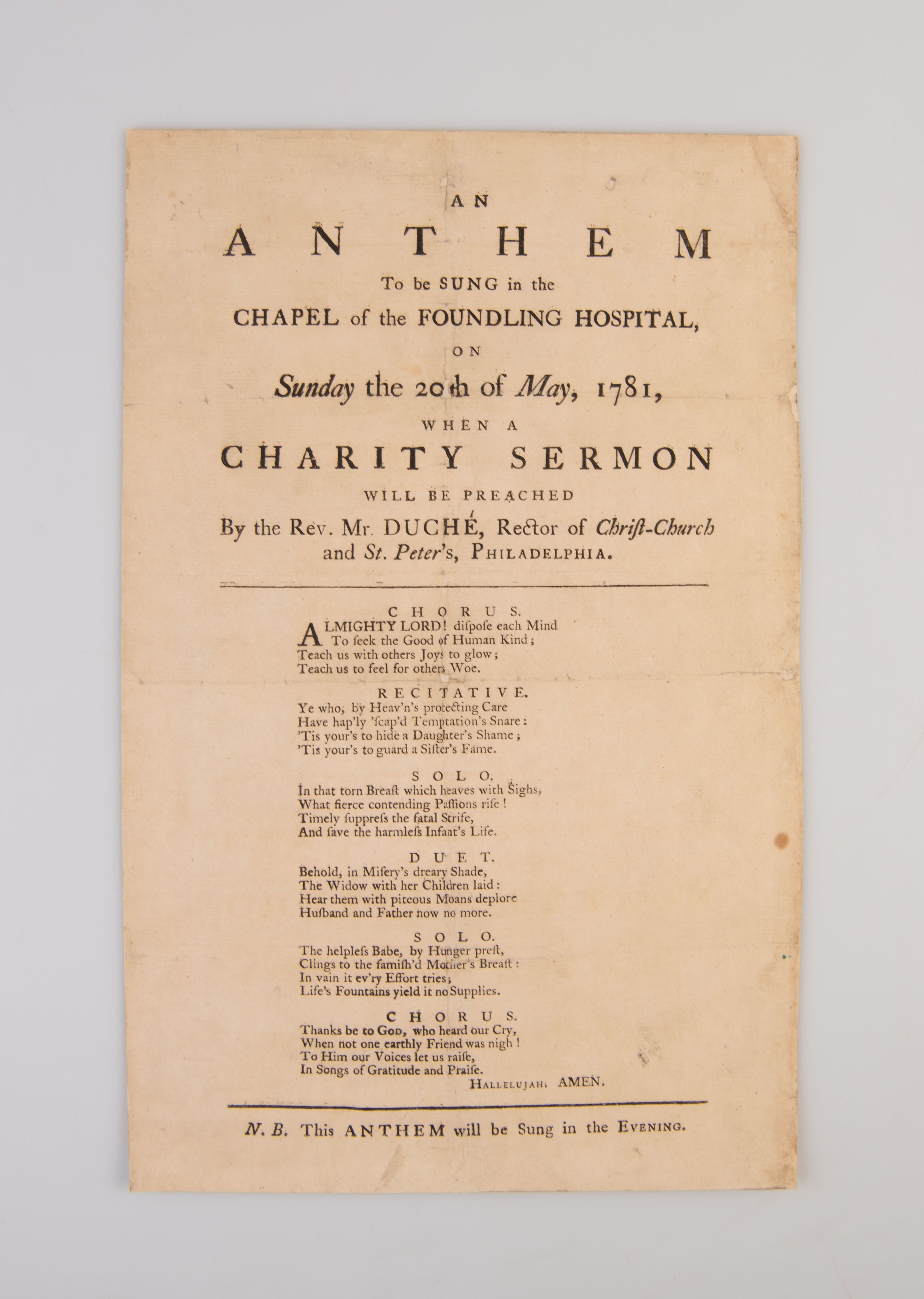 An anthem to be sung in the chapel of the Foundling Hospital, on Sunday the 20th of May, 1781, when a charity sermon will be preached by the Rev. Mr. Duché, Rector of Christ-Church and St. Peter's, Philadelphia.