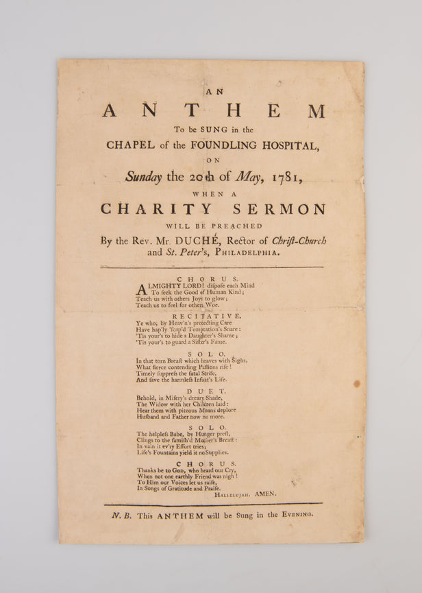 An anthem to be sung in the chapel of the Foundling Hospital, on Sunday the 20th of May, 1781, when a charity sermon will be preached by the Rev. Mr. Duché, Rector of Christ-Church and St. Peter's, Philadelphia.