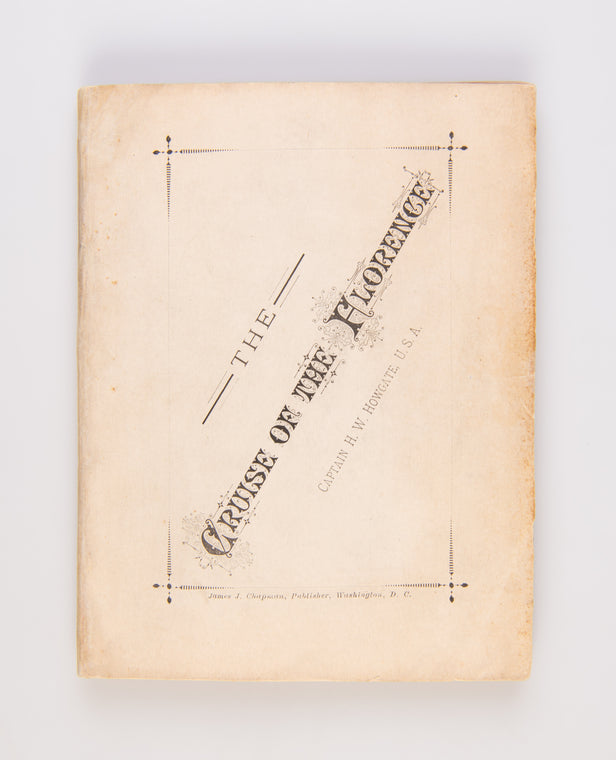 The Cruise of the Florence; or Extracts from the Journal of the Preliminary Arctic expedition of 1877-78