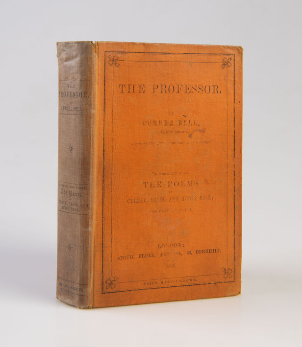 The Professor. To which are added The Poems of Currer, Ellis, and Acton Bell: Now First Collected.
