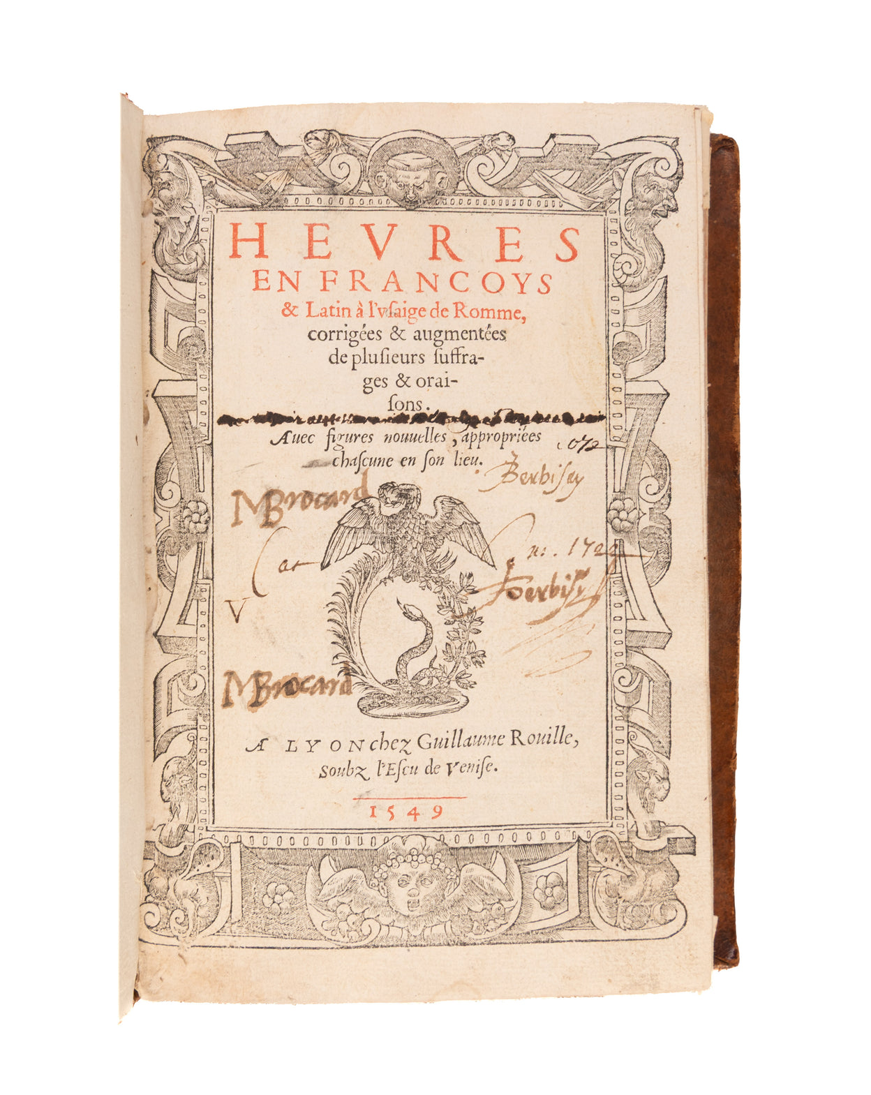 Heures en Francoys & Latin a l'usaige de Romme, corrigées & augmentées de plusieurs suffrages & oraisons. Avec figures nouvelles, appropriées chascune en son lieu.
Lyon, [Macé Bonhomme for] Guillaume Rouillé, 1549