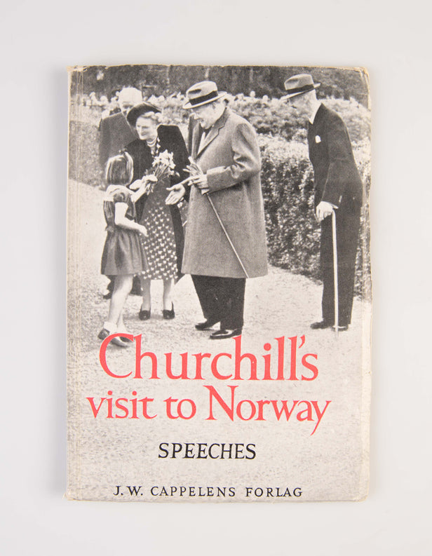 Churchill's Visit to Norway. Speeches delivered by the Right Honourable Winston S. Churchill O.M. C.H. M.P. P.C. in Oslo, May 1948; together with addresses by Otto Lous Mohr L.L.D, Jacob S. Worm-Müller, Gunnar Jahn.