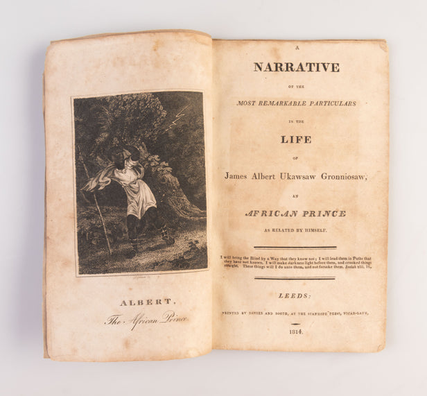 A Narrative of the Most Remarkable Particulars in the Life of James Albert Ukawsaw Gronniosaw, an African Prince as related by himself.