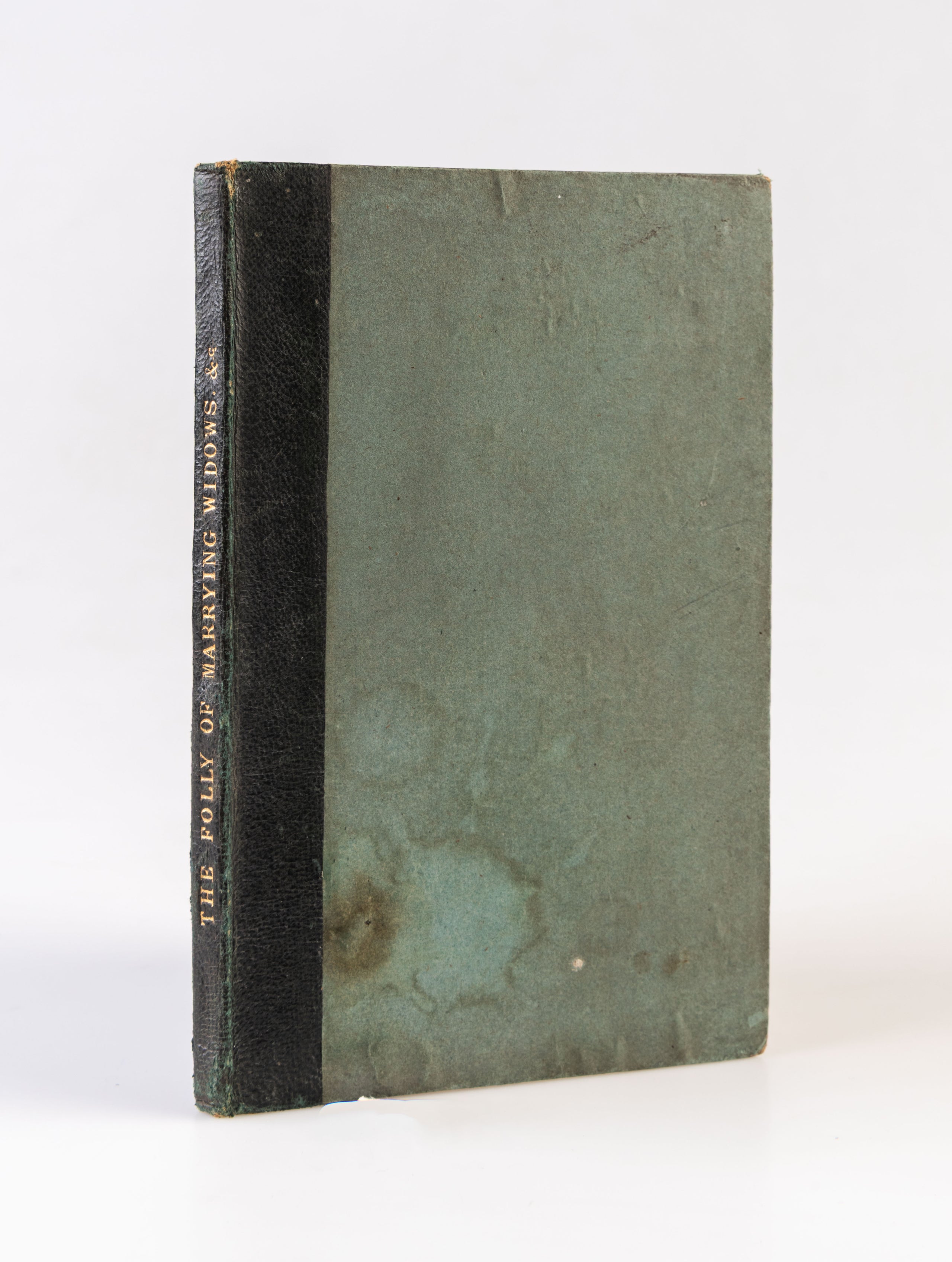 The Folly, Sin, and Danger of Marrying Widows, and Old Women in General,