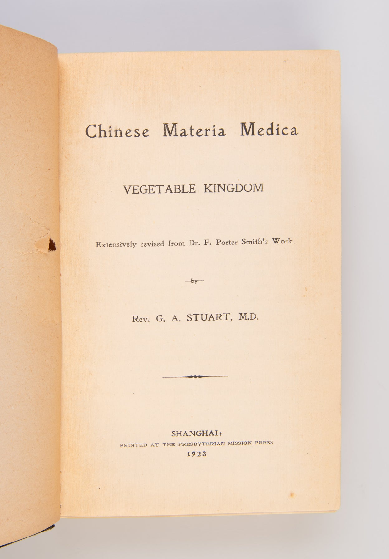 Chinese Materia Medica - Vegetable Kingdom. Extensively revised from Dr. F. Porter Smith's Work.