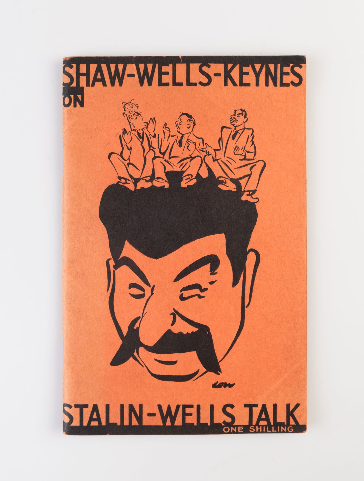 Stalin-Wells Talk. The Verbatim Record and A Discussion by G. Bernard Shaw, H.G. Wells, J.M. Keynes, Ernst Toller and Others. With Three Caricatures and Cover design by LOW.