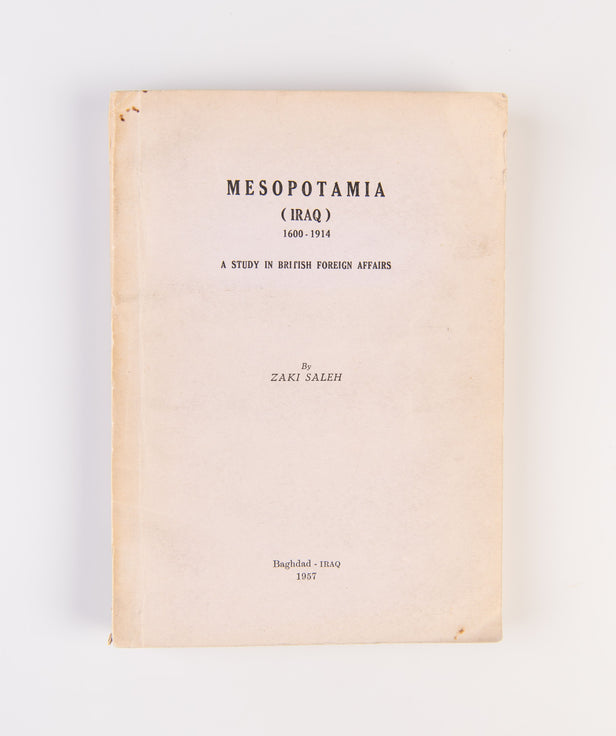 Mesopotamia (Iraq) 1600-1914. A Study in British Foreign Affairs.