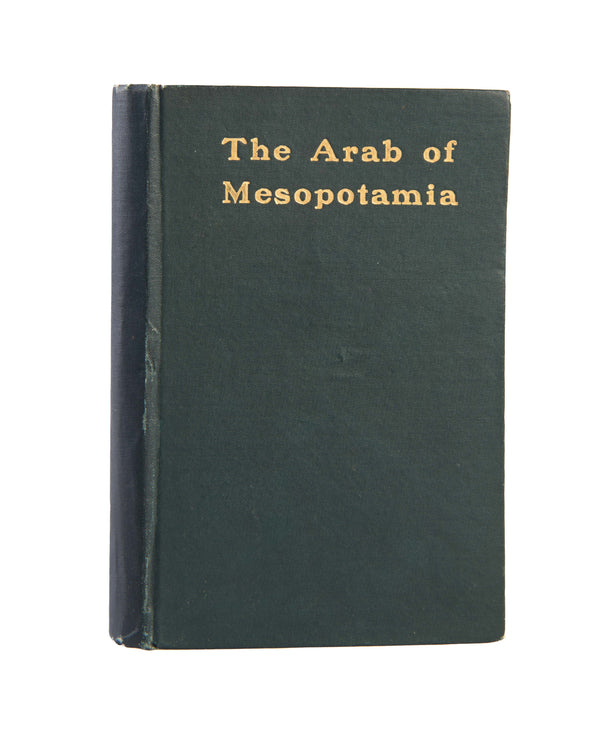 The Arab of Mesopotamia. [And] Asiatic Turkey.