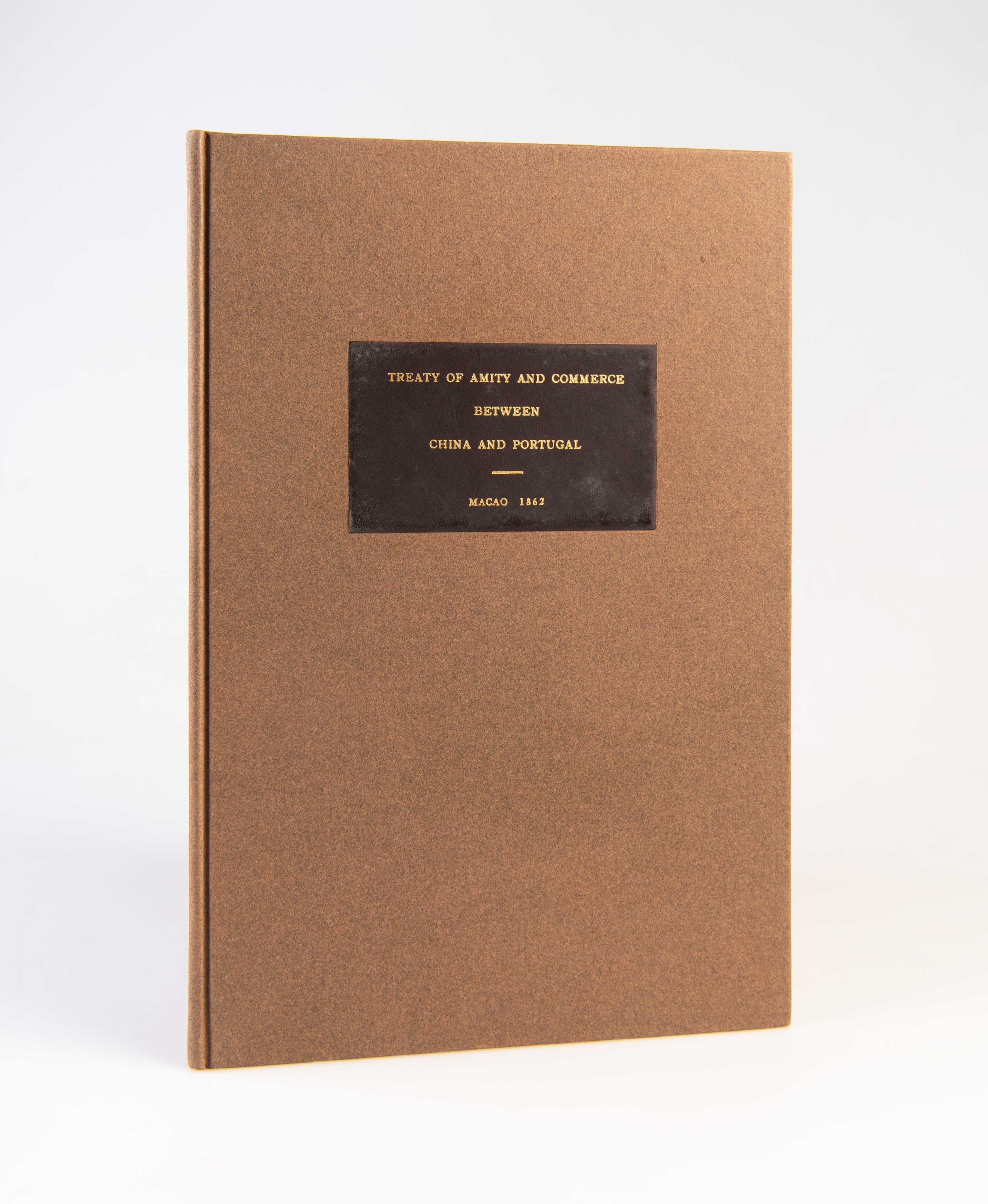 Tratado de amizade e commercio entre sua magestade fidelissima el-rei de Portugal e sua magestade o imperador da China - Treaty of Amity and Commerce between his most faithful Majesty the King of Portugal and his Majesty the Emperor of China.