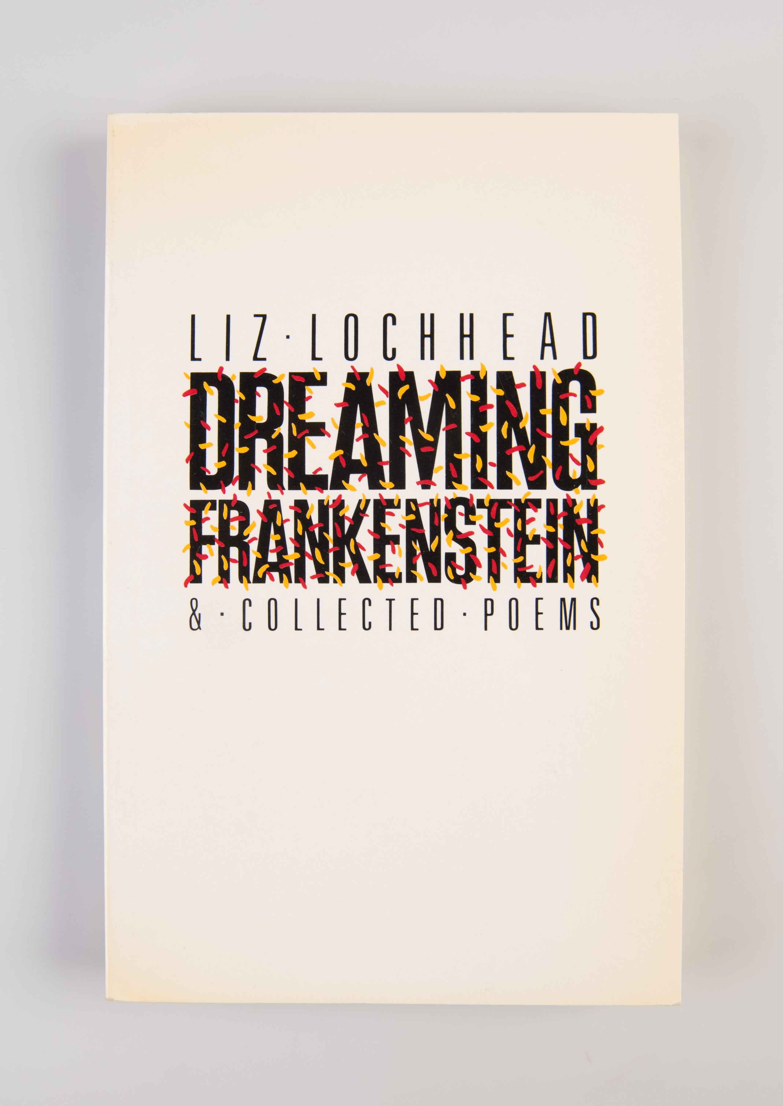 Dreaming Frankenstein & Collected Poems.