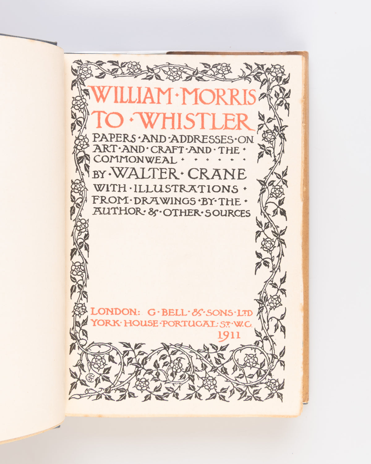 William Morris to Whistler. Papers and Addresses on Art and Craft and the Commonweal.