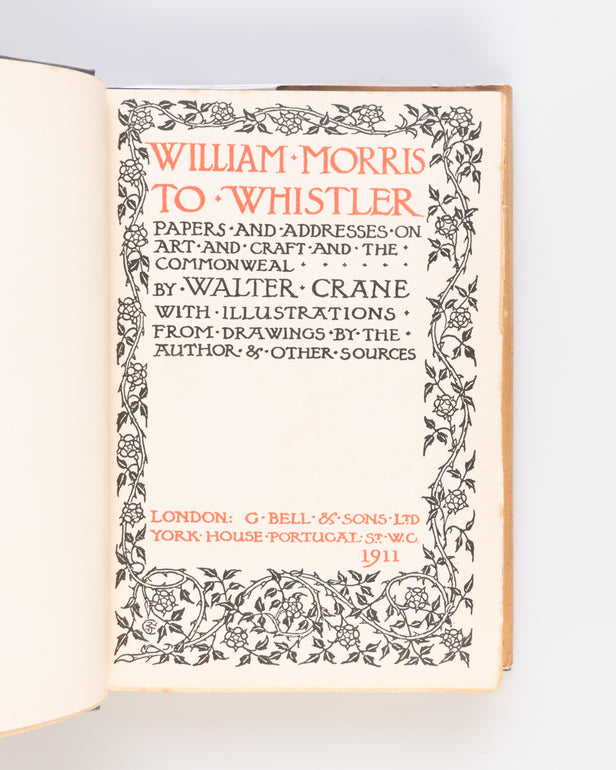 William Morris to Whistler. Papers and Addresses on Art and Craft and the Commonweal.