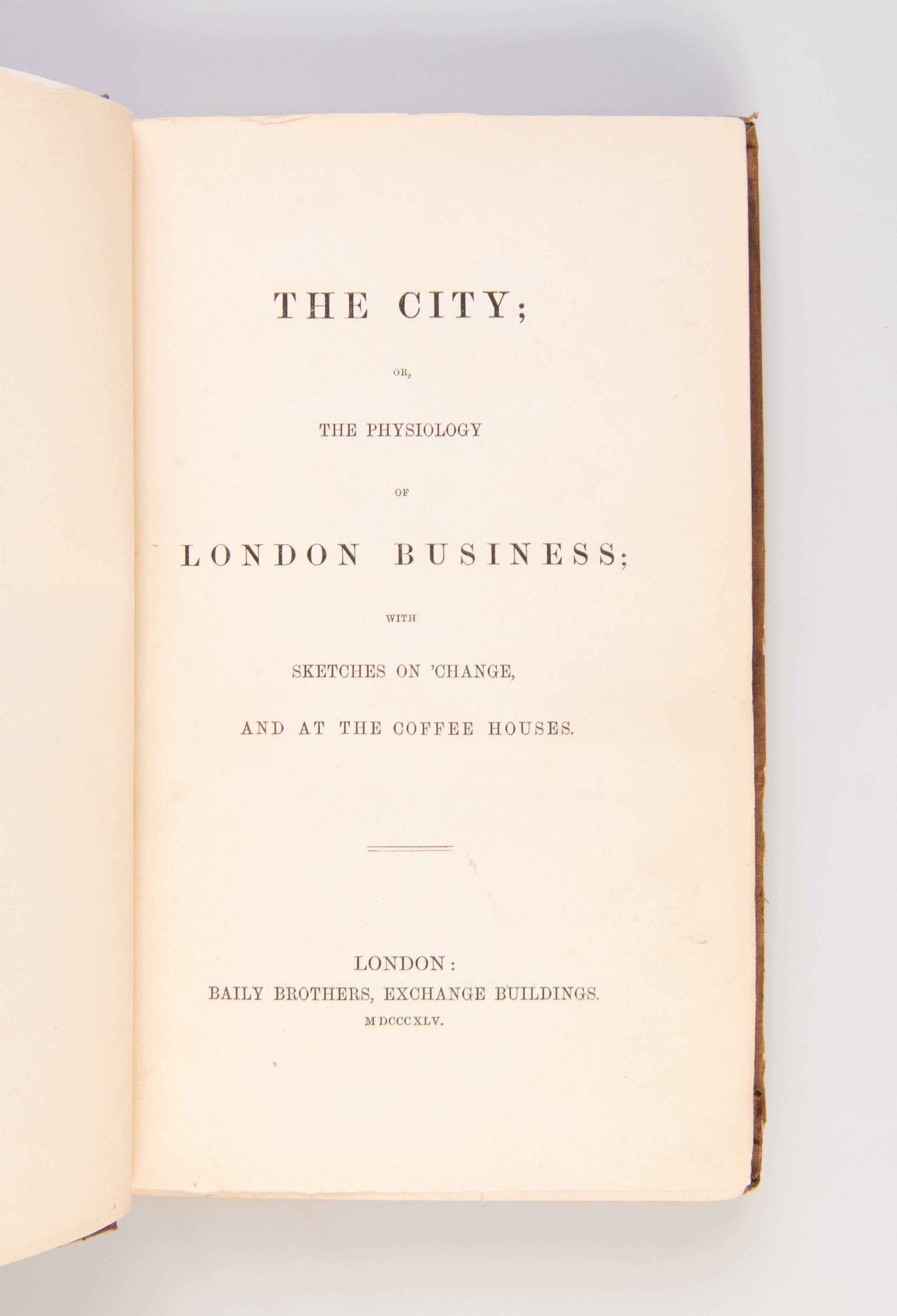 The City; or, The Physiology of London Business; With Sketches on 'Change, and at the Coffee Houses.