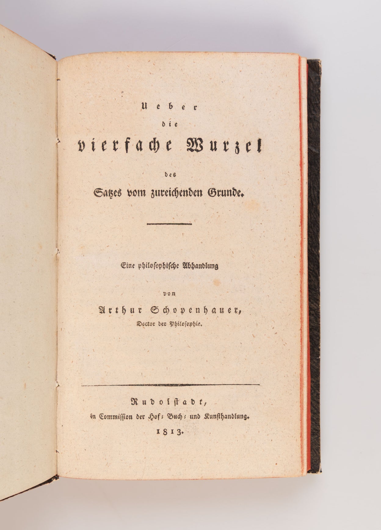 Ueber die vierfache Wurzel des Satzes vom zureichenden Grunde. Eine philosophische Abhandlung.
