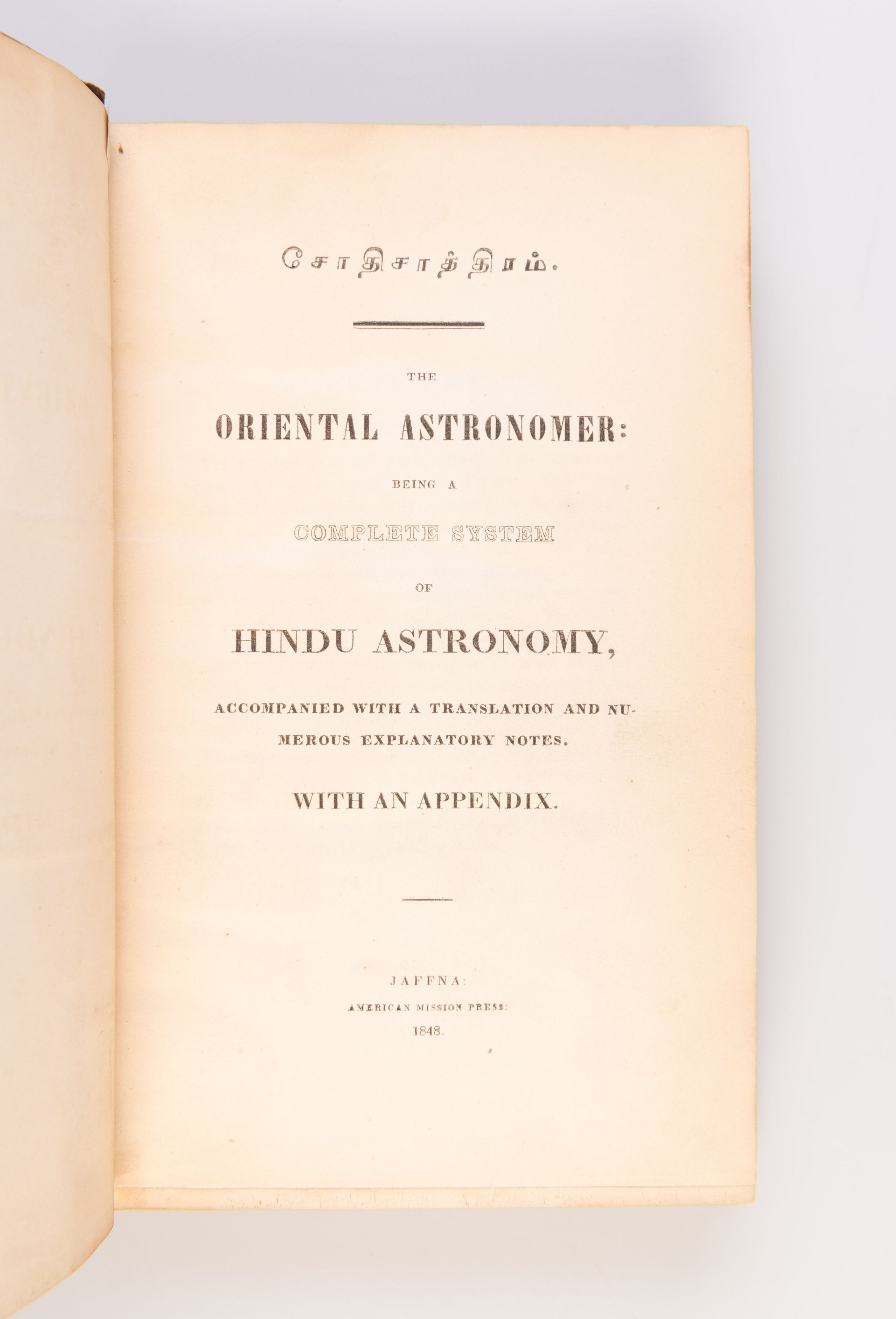 The Oriental Astronomer: Being a Complete System of Hindu Astronomy, accompanied with a translation and numerous explanatory notes. With an Appendix.
