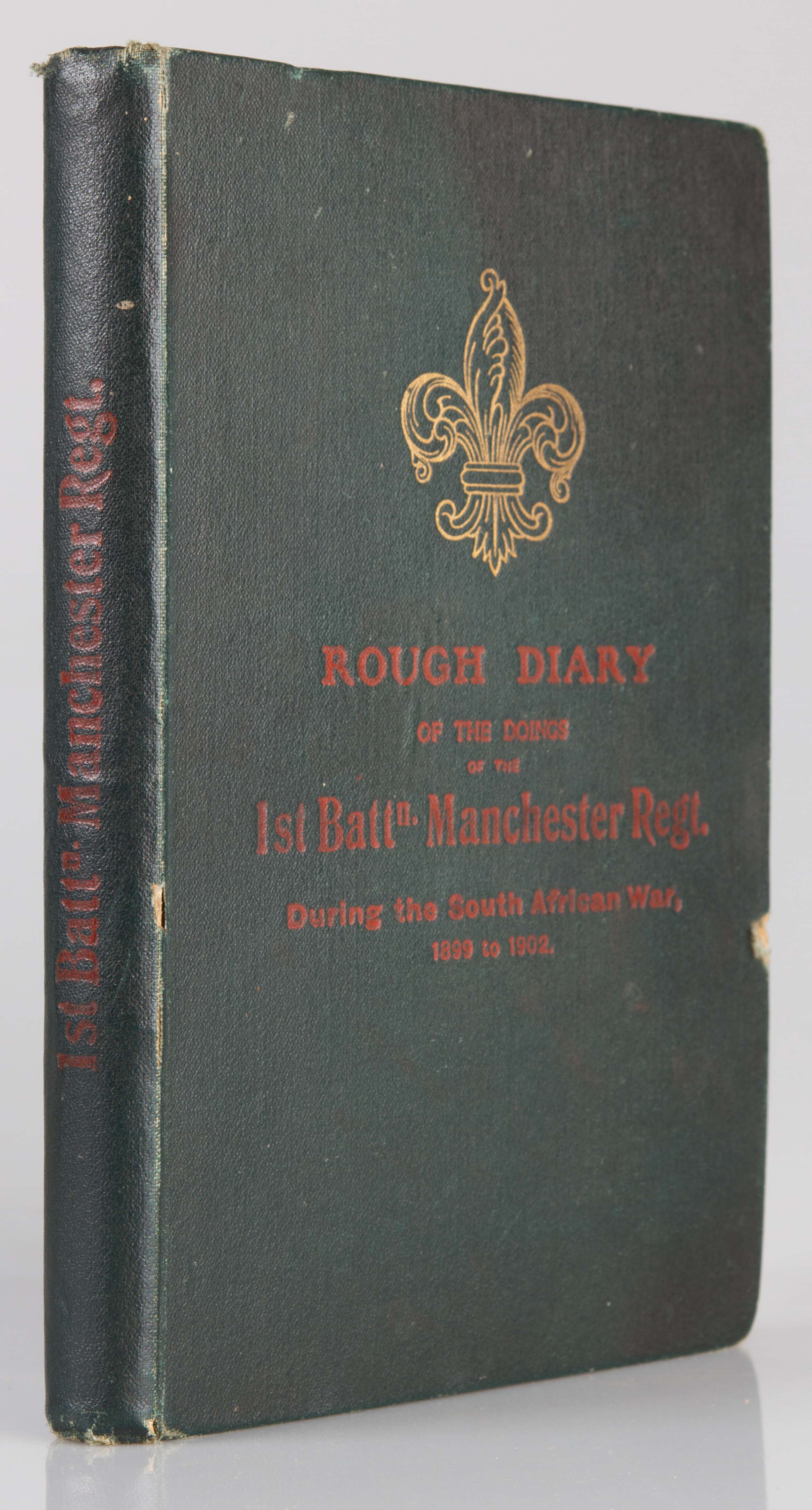 Rough Diary of the Doings of the 1st Battn. Manchester Regt. during the South African War, 1899-1902.