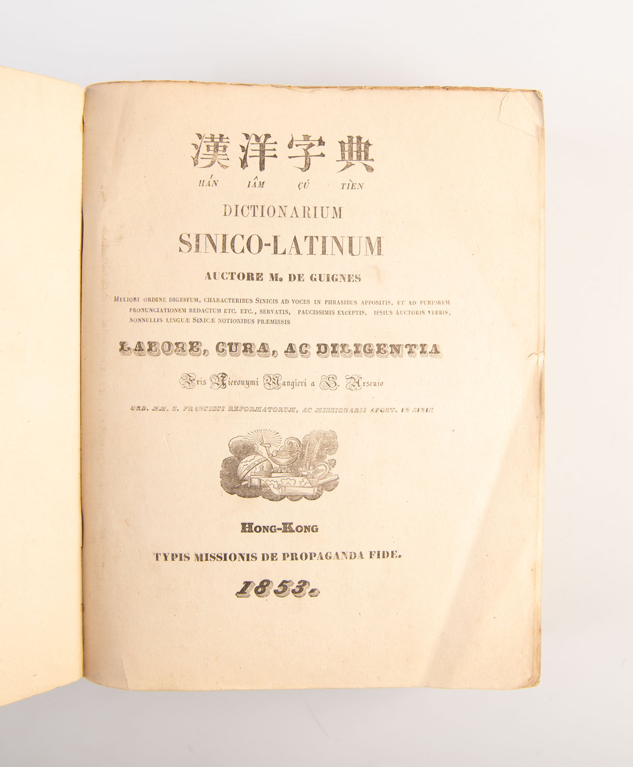 Dictionarium Sinico-Latinum... Meliori ordine digestu, characteribus sinicis ad voces in phrasibus appositis ; nonnullis linguae sinicae notionibus praemissis labore, cura, ac diligentia...