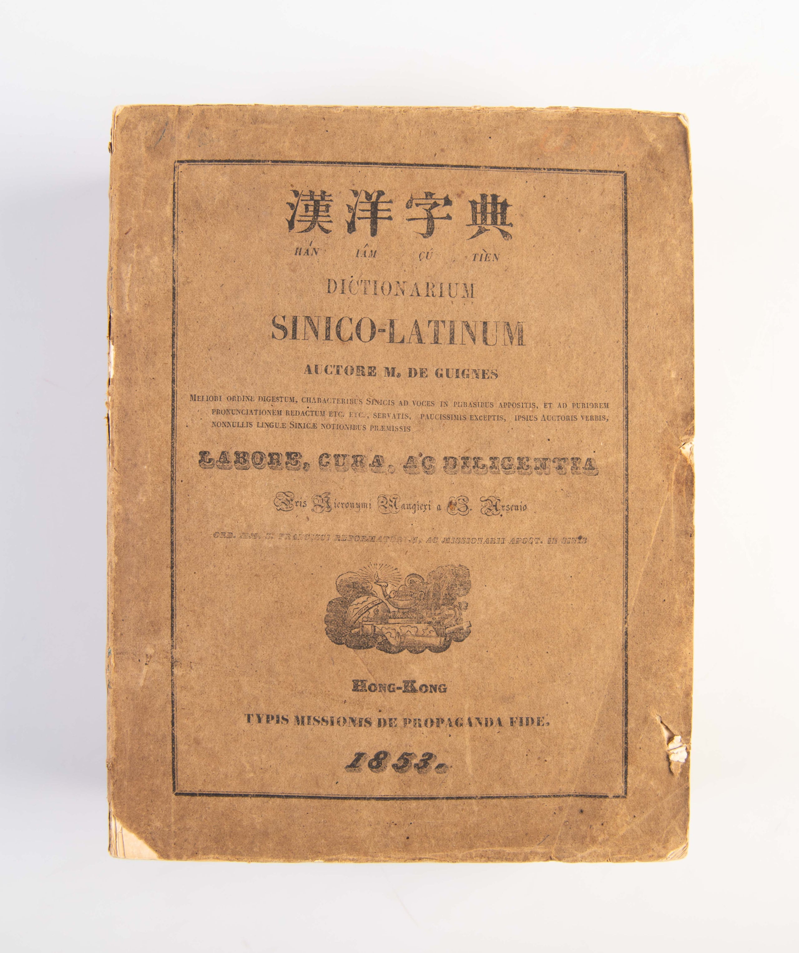 Dictionarium Sinico-Latinum... Meliori ordine digestu, characteribus sinicis ad voces in phrasibus appositis ; nonnullis linguae sinicae notionibus praemissis labore, cura, ac diligentia...