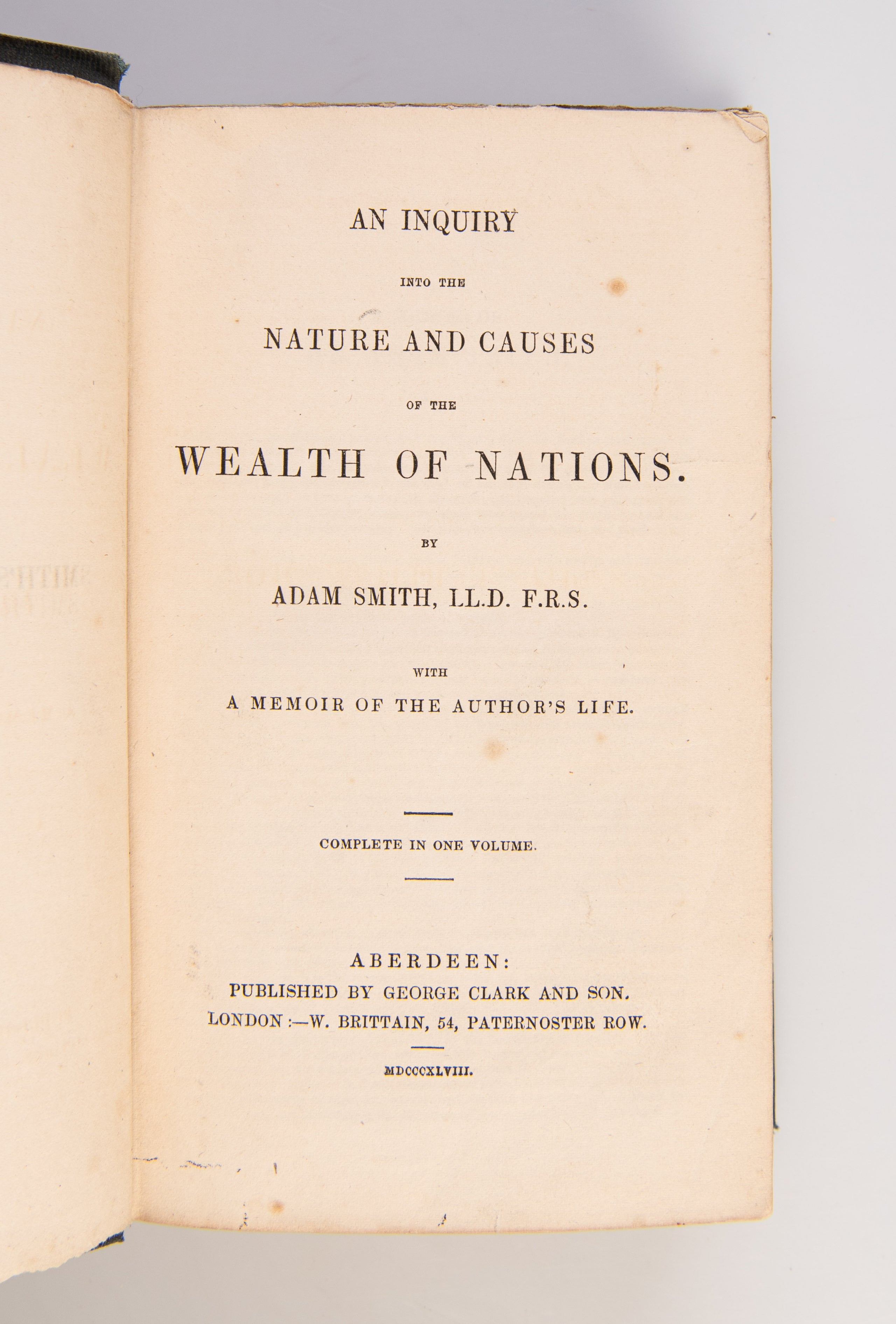 An Inquiry into the Nature and Causes of the Wealth of Nations. With a Memoir of the Author's Life. Complete in One Volume.