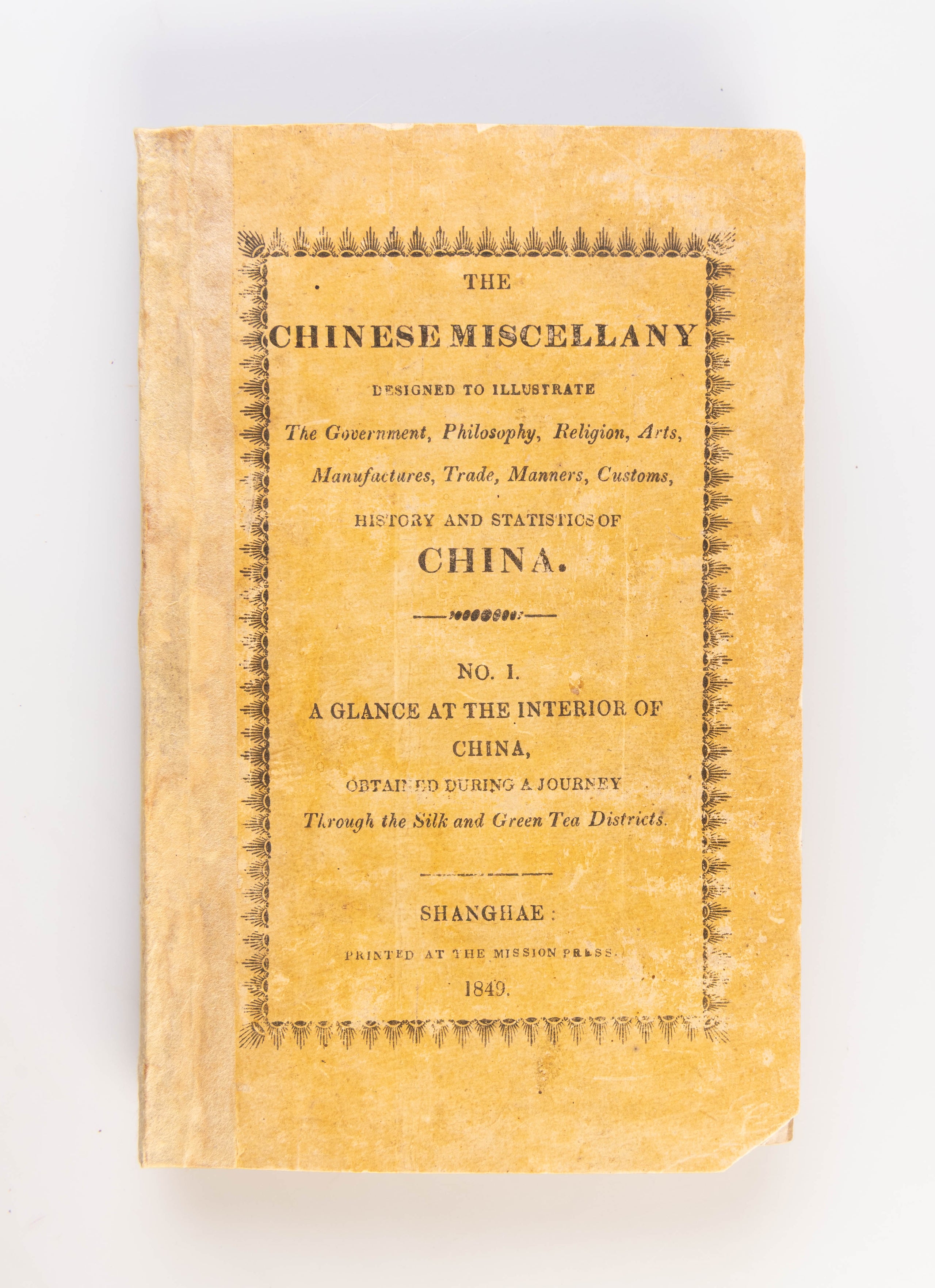 A glance at the Interior of China obtained during a journey through the Silk and Green Tea districts. The Chinese Miscellany No. 1.