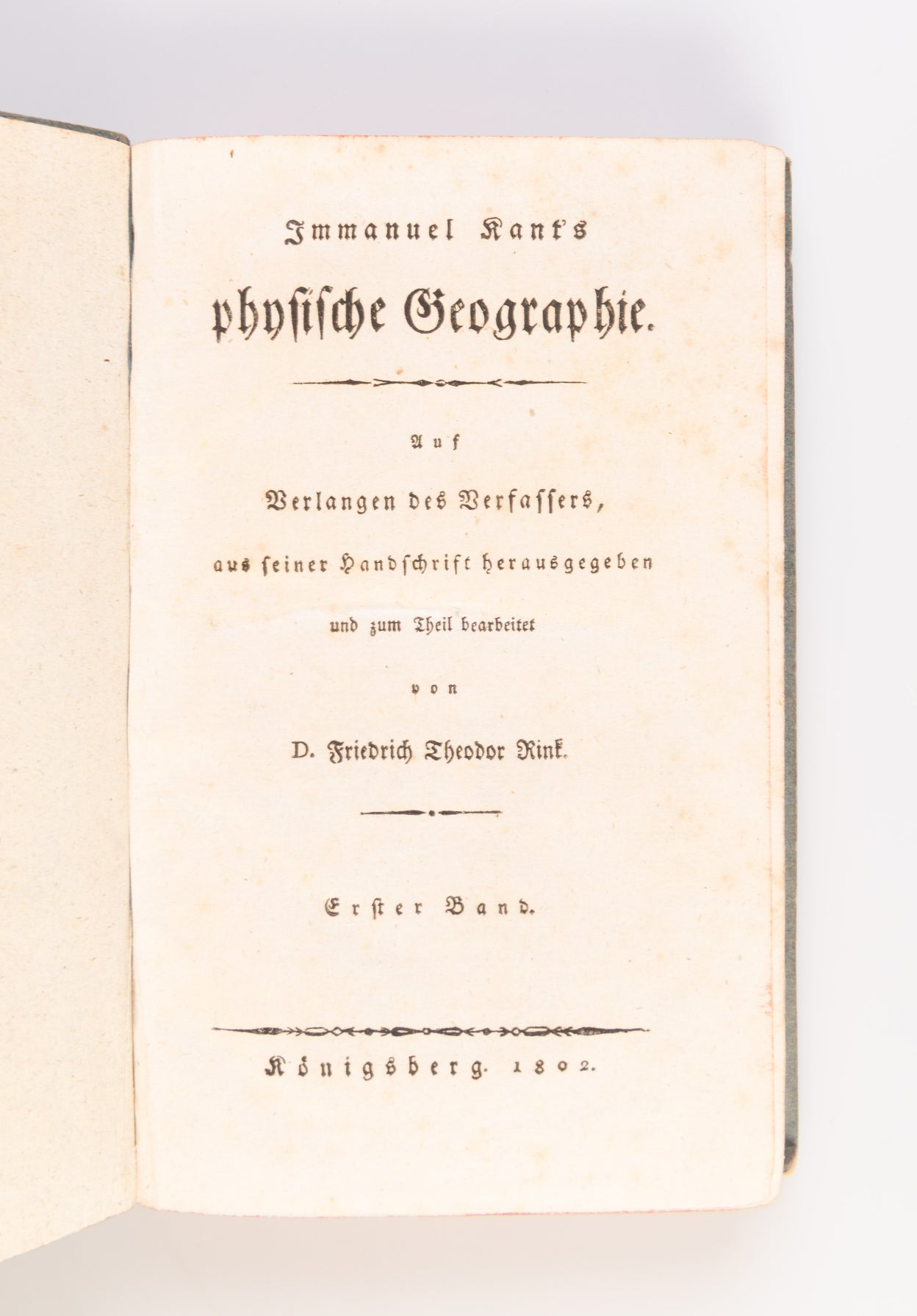 Physische Geographie. Auf Verlangen des Verfassers, aus seiner Handschrift herausgegeben und zum Theil bearbeitet von D. Friedrich Theodor Rink.