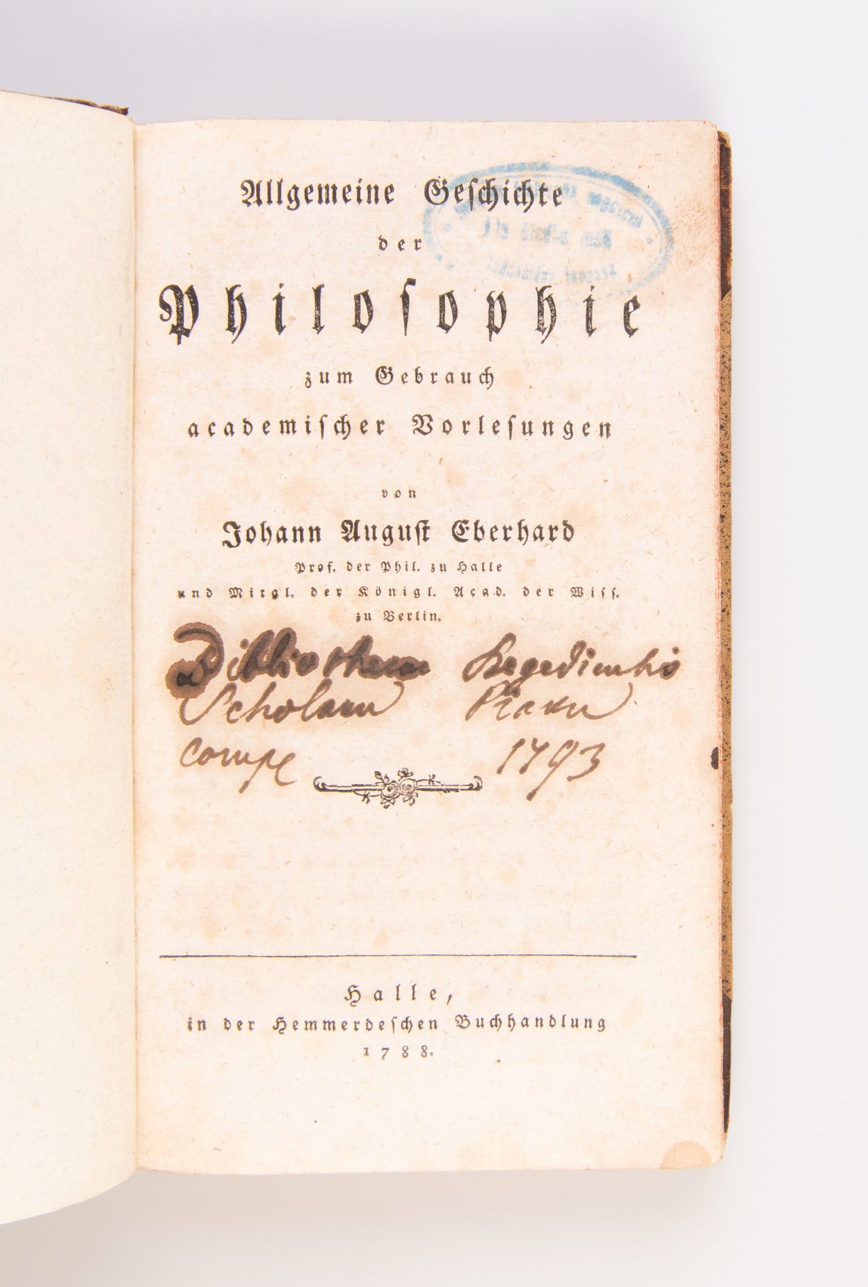 Allgemeine Geschichte der Philosophie zum Gebrauch academischer Vorlesungen.