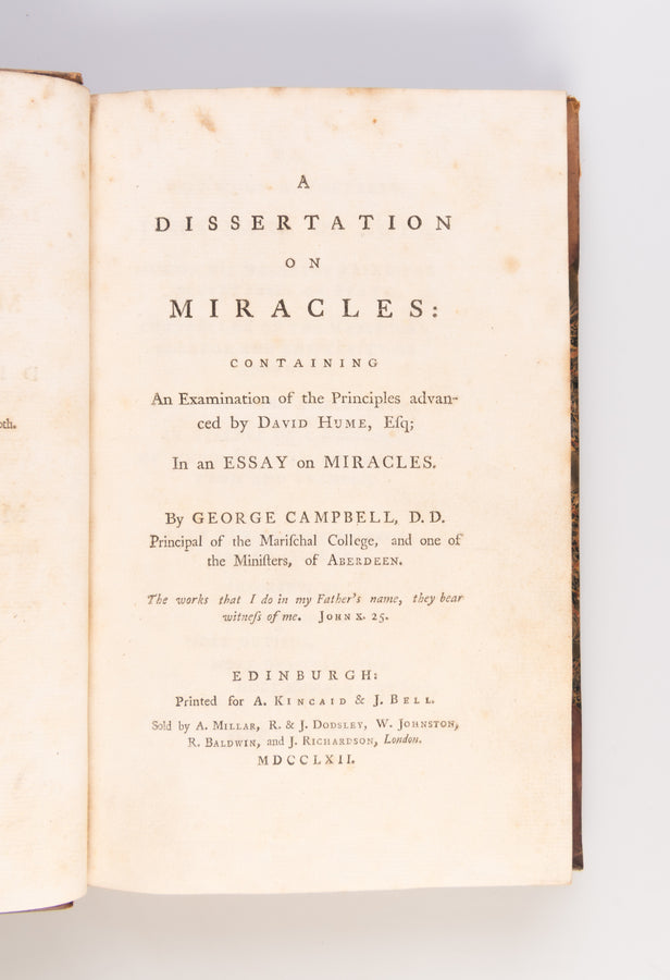 A Dissertation on Miracles: containing An Examination of the Principles advanced by David Hume, Esq; in an Essay on Miracles.
