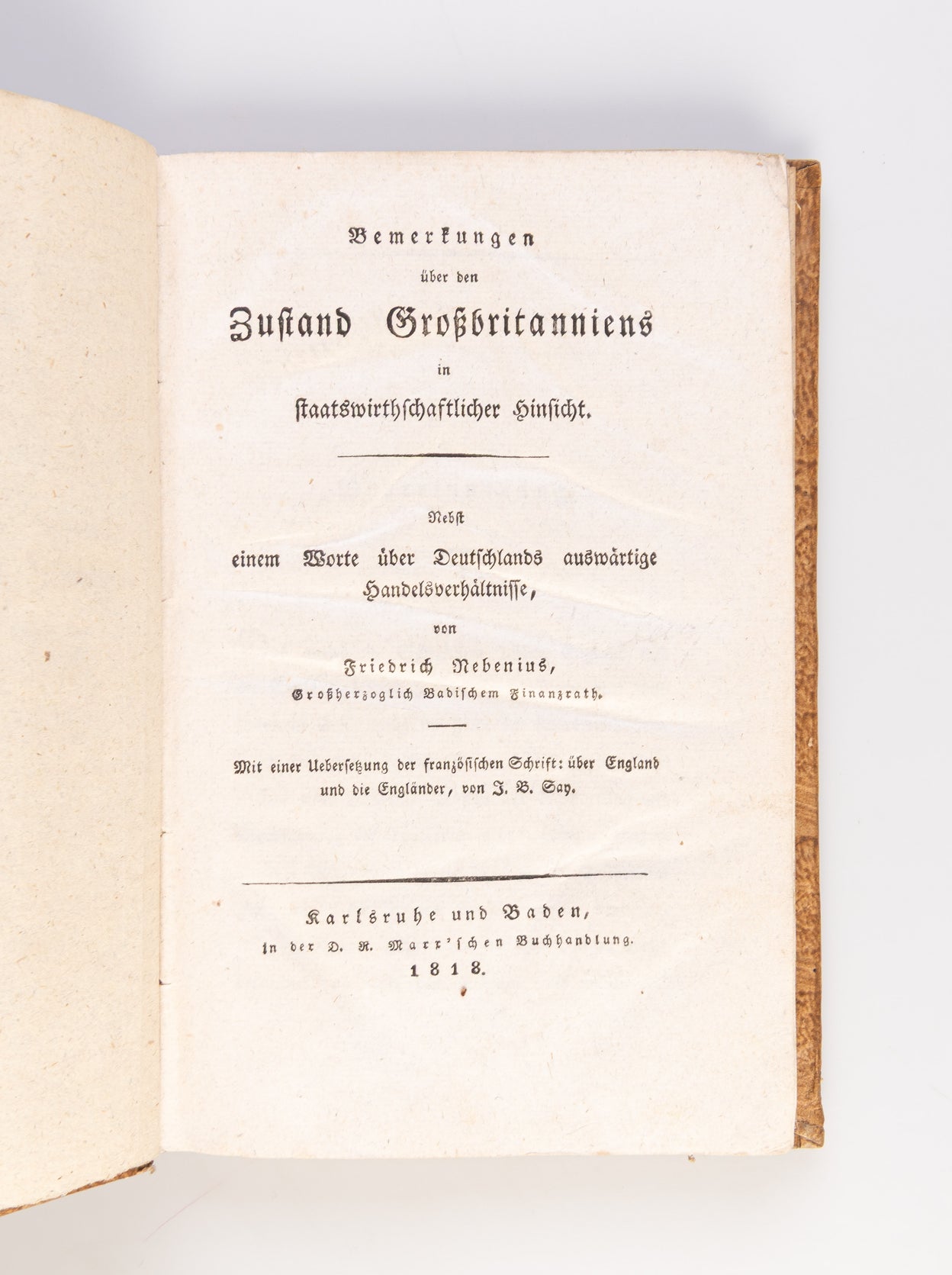 Bemerkungen über den Zustand Großbritanniens in staatswirthschaftlicher Hinsicht. Nebst einem Worte über Deutschlands auswärtige Handelsverhältnisse. Mit einer Uebersetzung der französischen Schrift: über England und die Engländer, von J. B. Say.