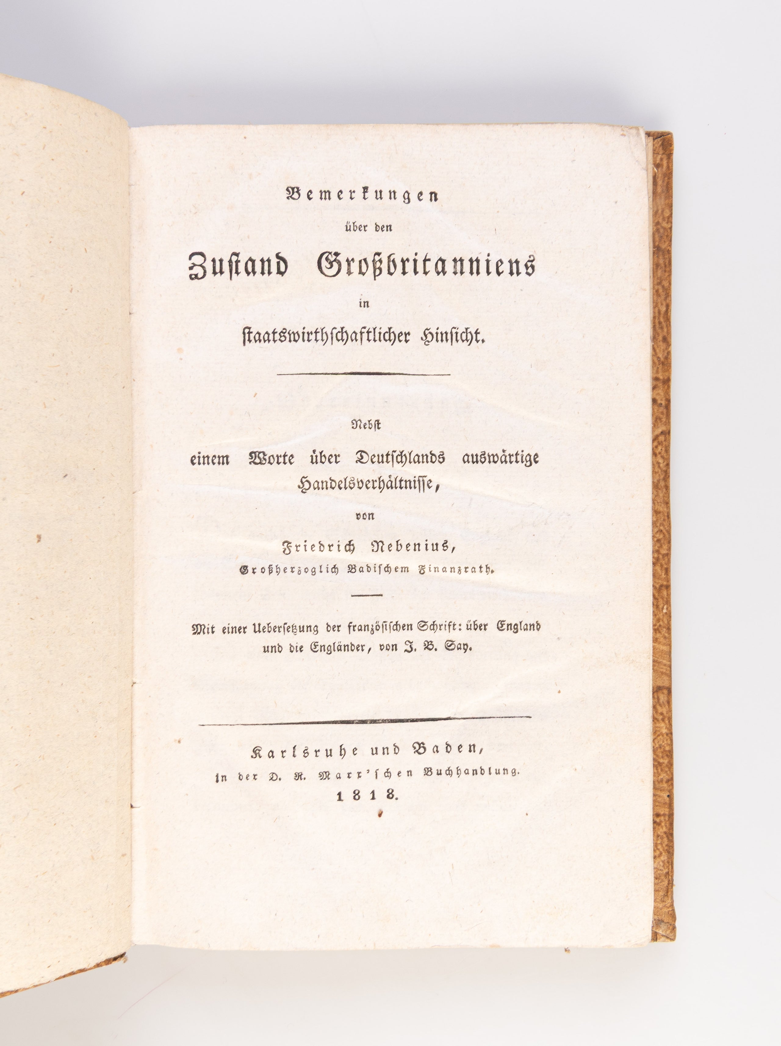 Bemerkungen über den Zustand Großbritanniens in staatswirthschaftlicher Hinsicht. Nebst einem Worte über Deutschlands auswärtige Handelsverhältnisse. Mit einer Uebersetzung der französischen Schrift: über England und die Engländer, von J. B. Say.