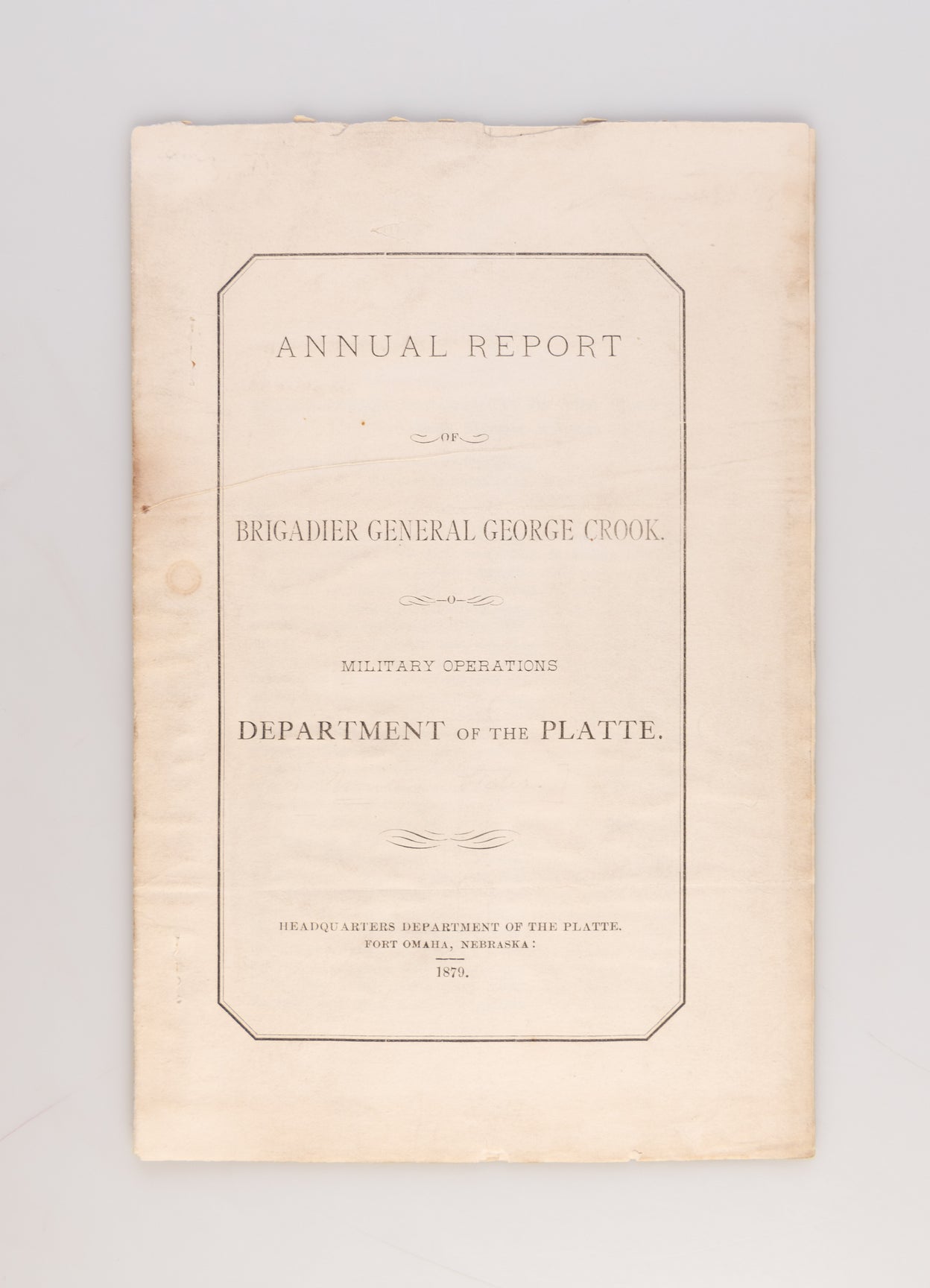 Annual Report of Brigadier General George Crook. Military Operations Department of the Platte [wrapper title].