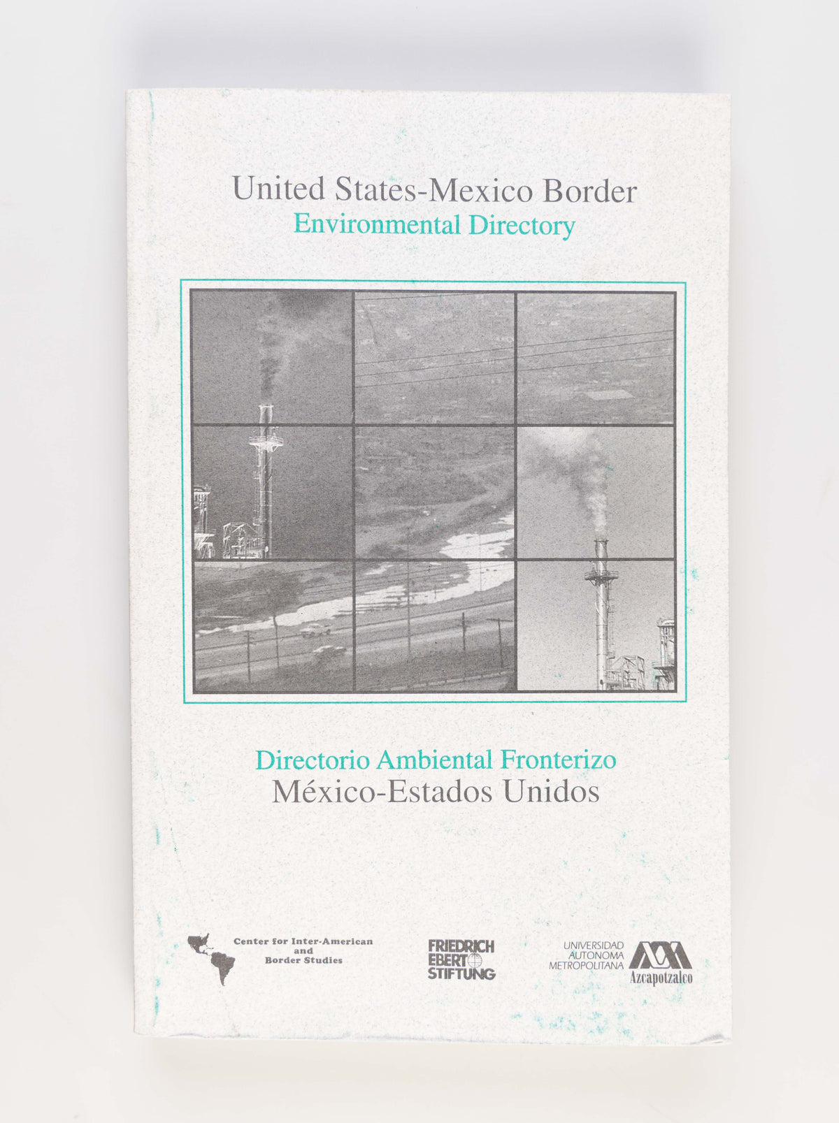 United States-Mexico border environmental directory / Directorio Ambiental Fronterizo México-Estados Unidos.