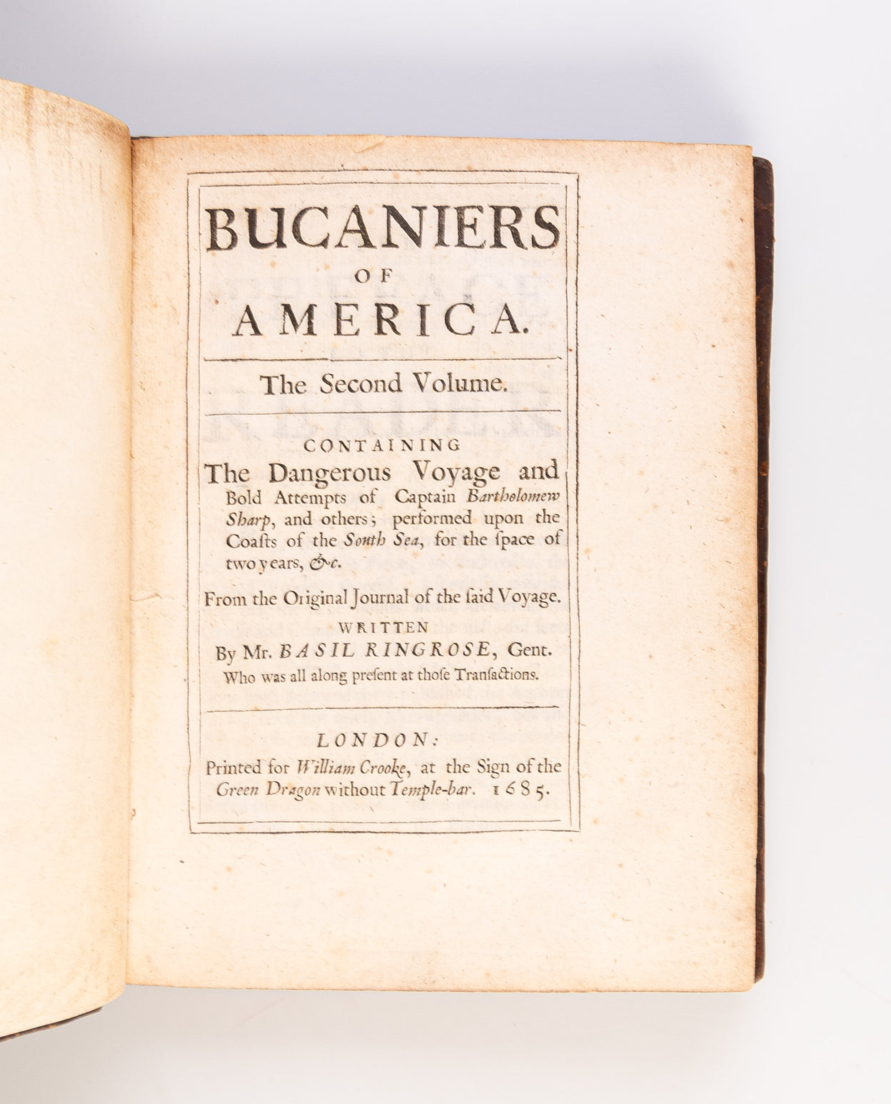 Bucaniers of America: Or, a true Account of the most remarkable Assaults Committed of late Years upon the Coasts of the West-Indies, By the Bucaniers of Jamaica and Tortuga, both English and French. Wherein are contained more especially, the unparallel'd