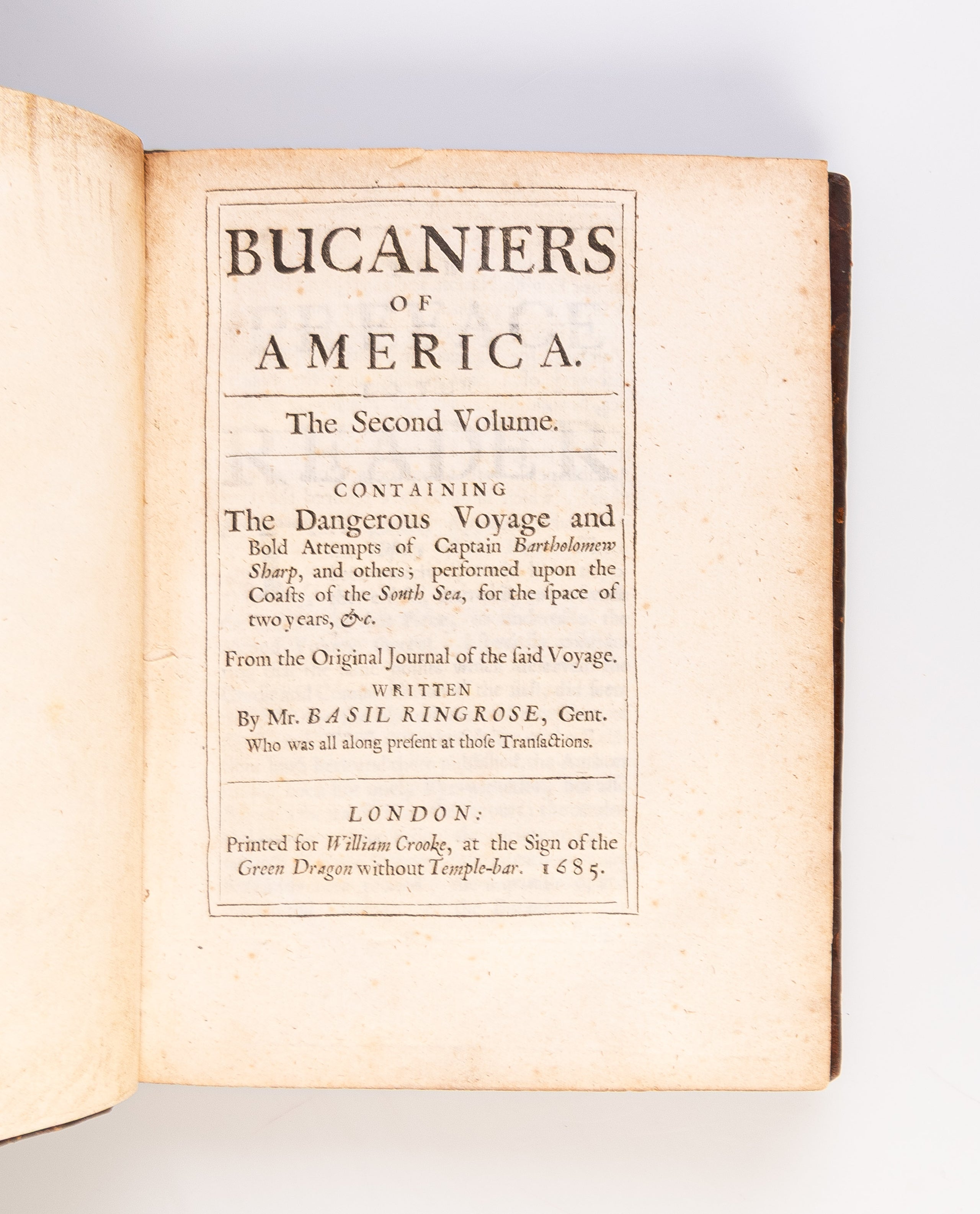 Bucaniers of America: Or, a true Account of the most remarkable Assaults Committed of late Years upon the Coasts of the West-Indies, By the Bucaniers of Jamaica and Tortuga, both English and French. Wherein are contained more especially, the unparallel'd