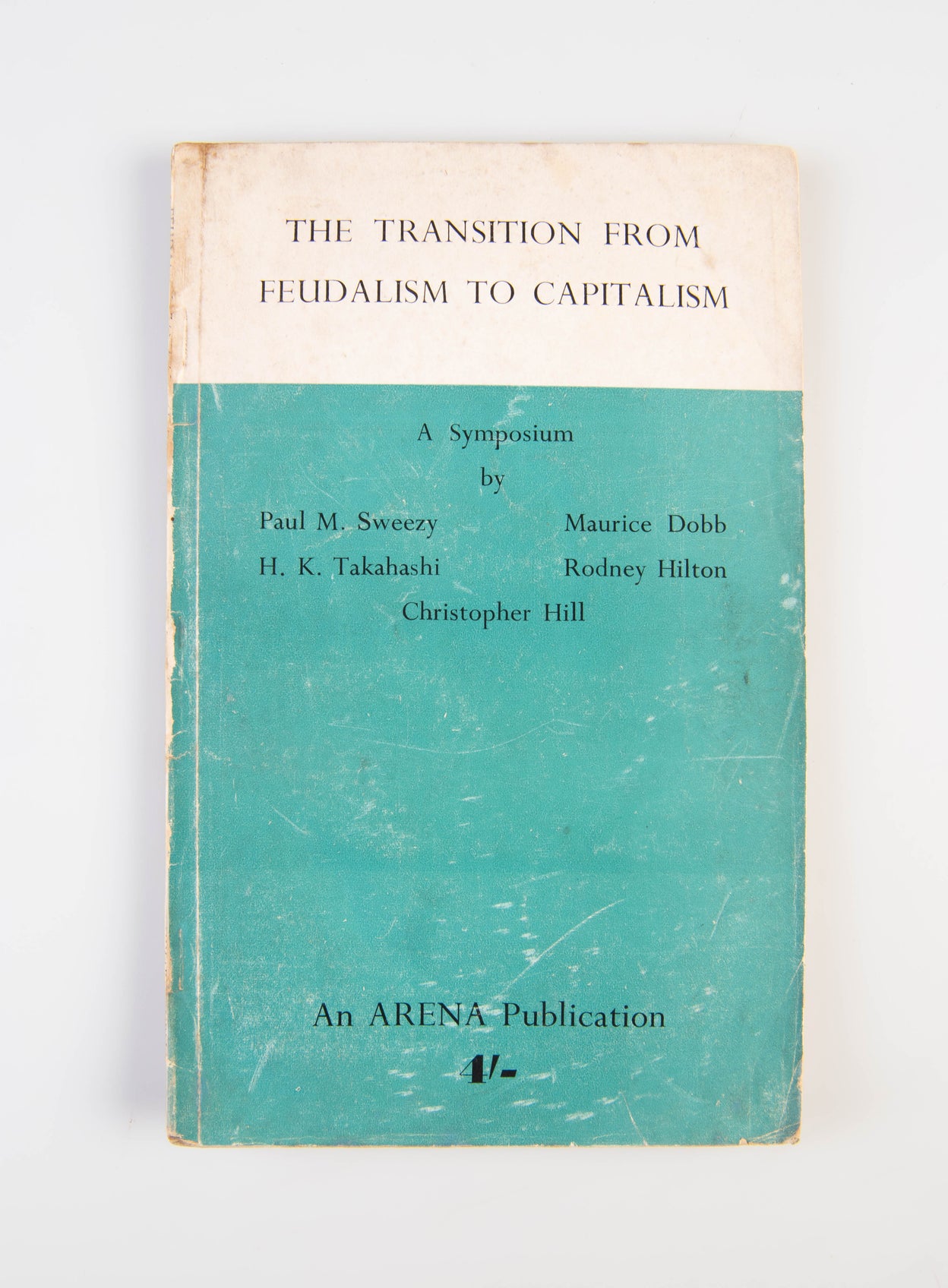 The Transition from Feudalism to Capitalism: A Symposium