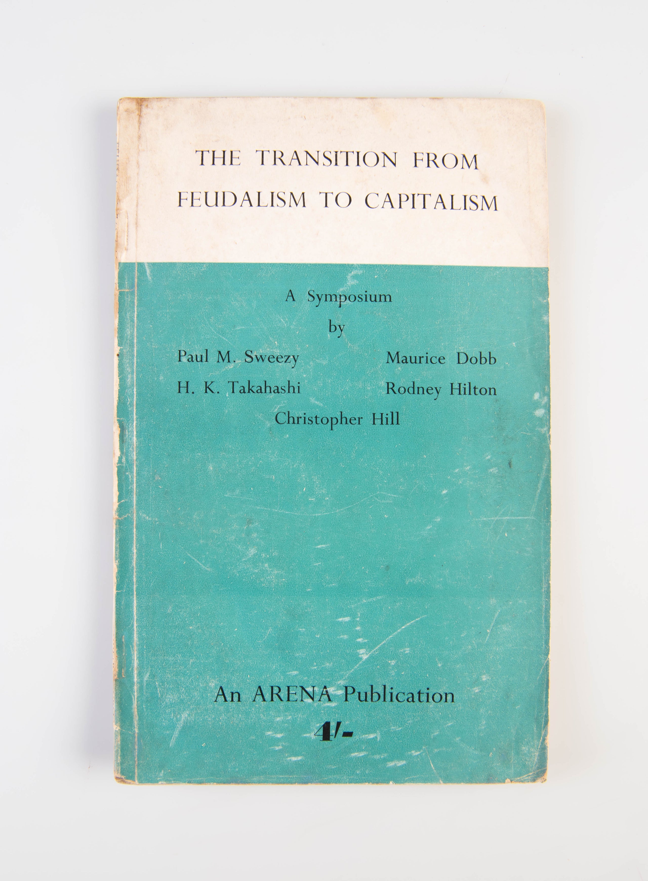 The Transition from Feudalism to Capitalism: A Symposium