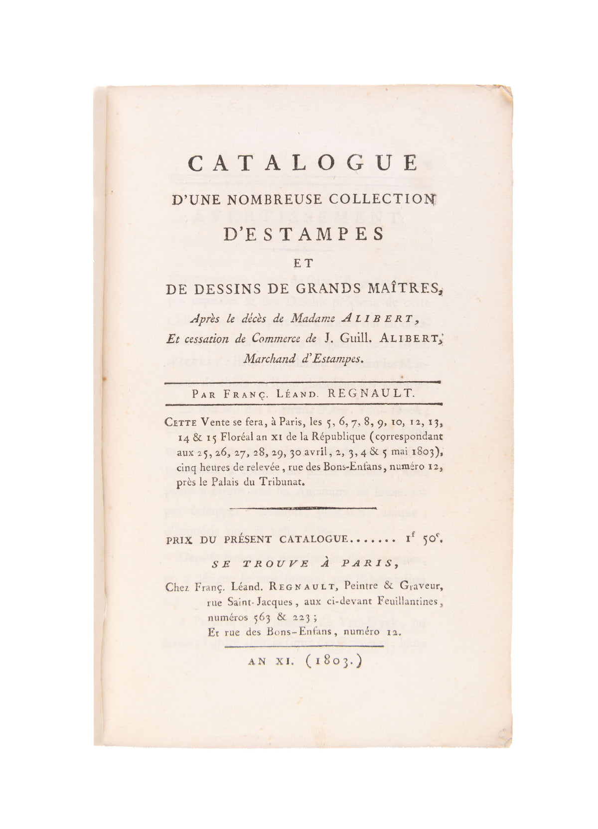 Catalogue d'une nombreuse collection d'estampes et de dessins de grands maîtres, après le décès de Madame ALIBERT, Et cessation de Commerce de J. Guill. ALIBERT, Marchand d'Estampes.