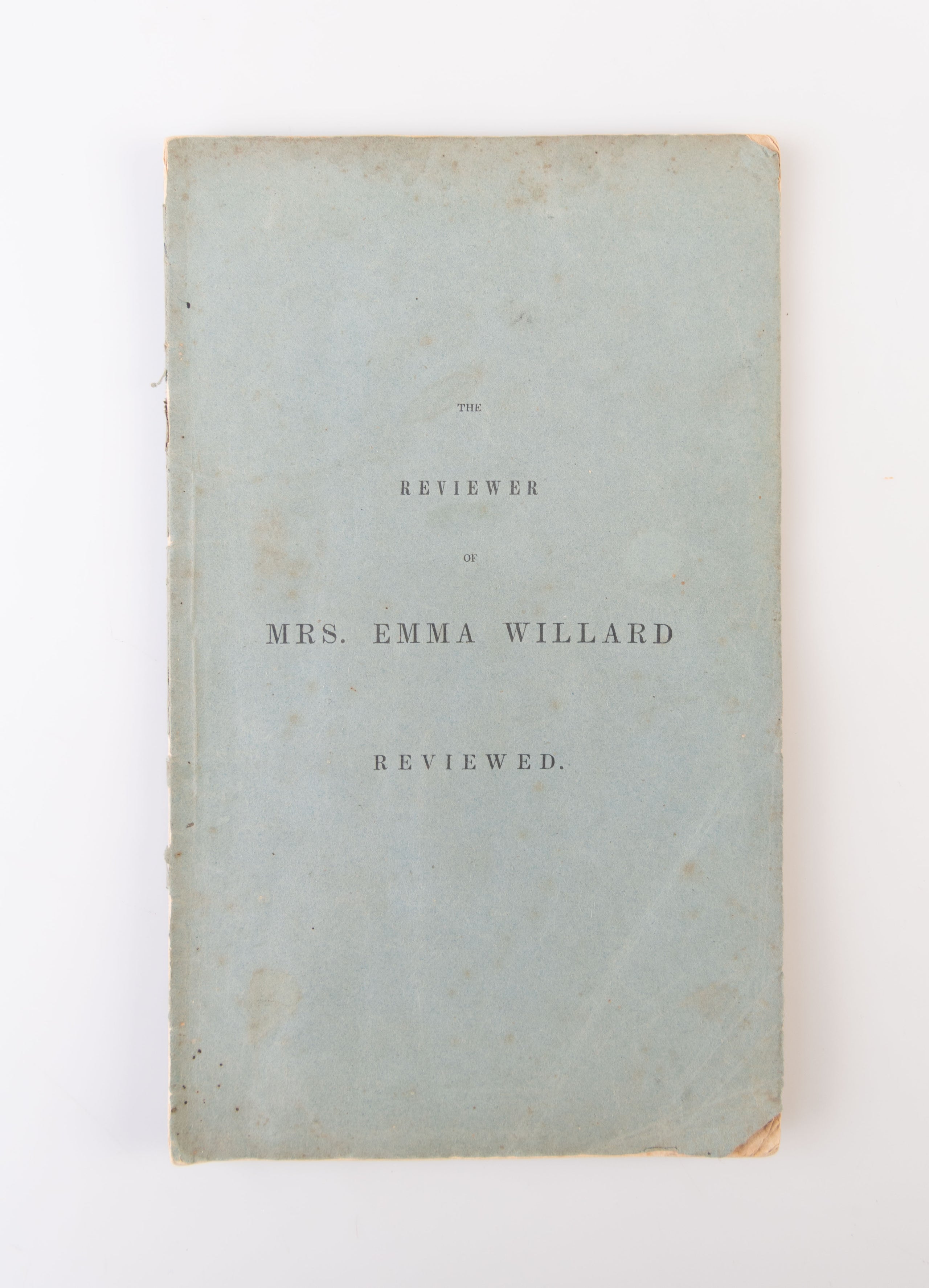 The Reviewer of Mrs. Emma Willard Reviewed.