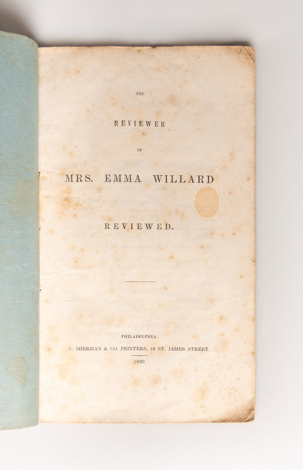 The Reviewer of Mrs. Emma Willard Reviewed.