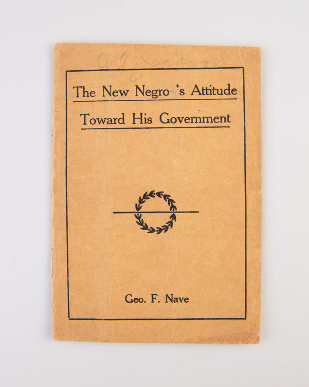 The New Negro's Attitude Toward His Government [wrapper title].