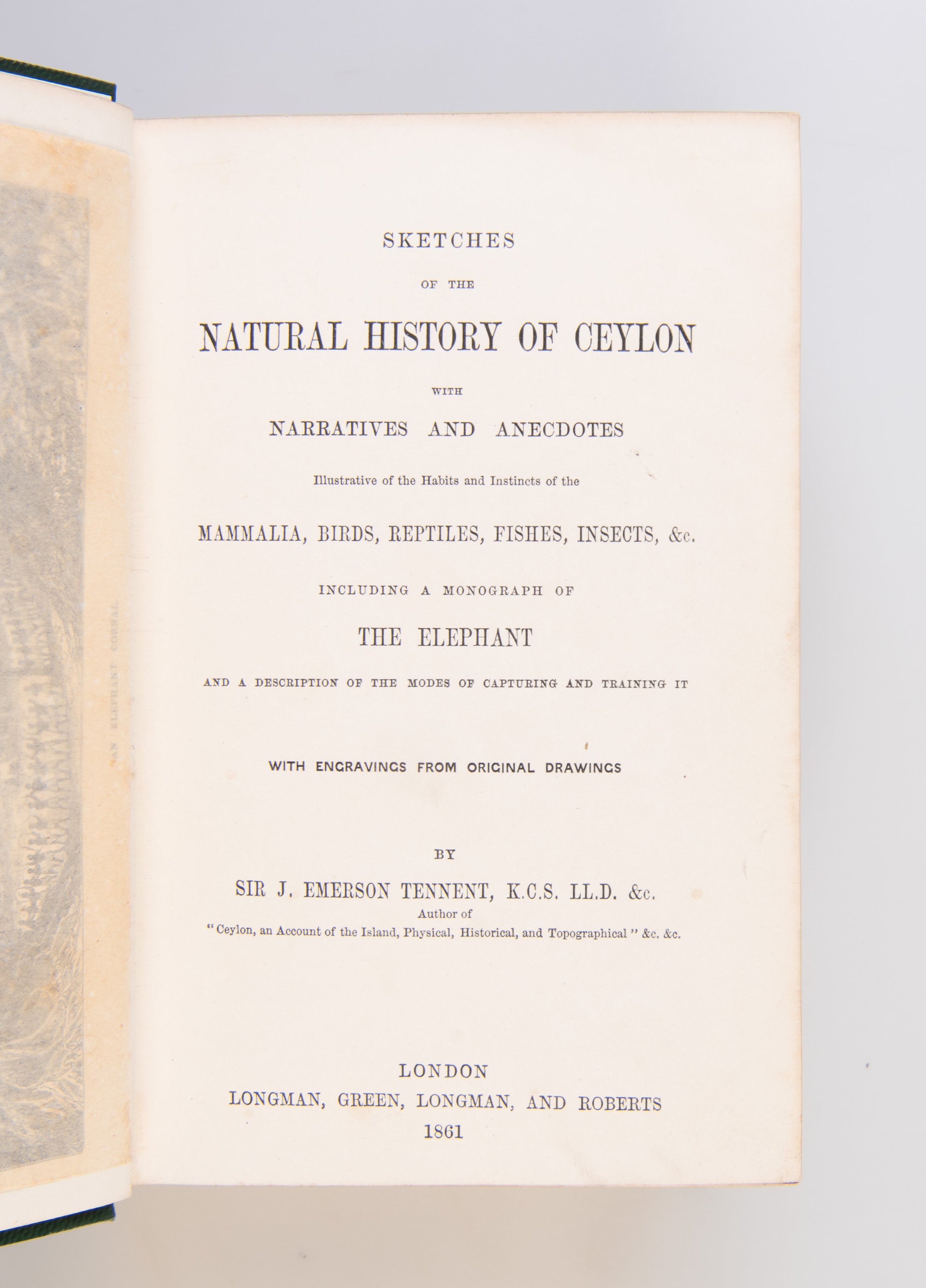 Sketches of the Natural History of Ceylon with Narratives and Anecdotes Illustrative of the Habits and Instincts of the Mammalia, Birds, Reptiles, Fishes, Insects, &c. including a Monograph of the Elephant.